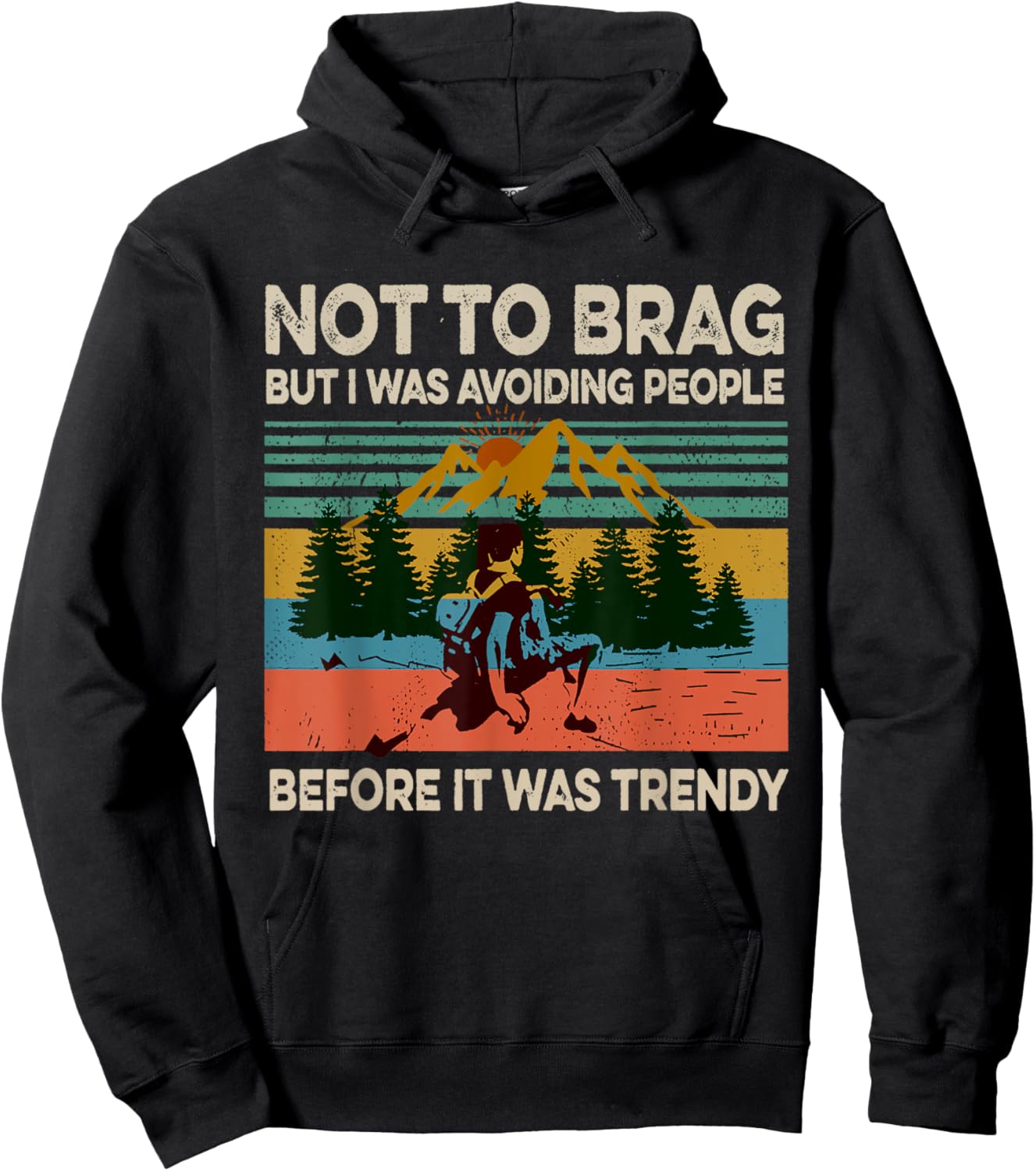 Not To Brag But I Was Avoiding People Hiking Vintage Funny Hoodie - Hoodie | Black