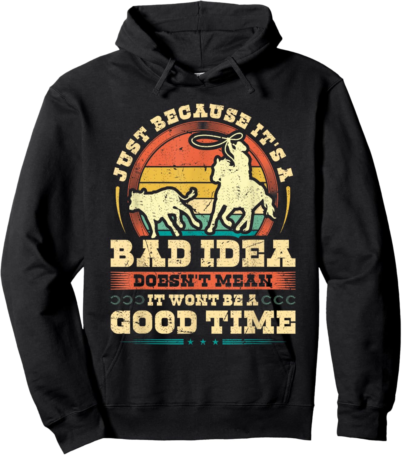 Calf Roping Bad Idea Good Time, Breakaway Roping Rodeo Hoodie - Hoodie | Black