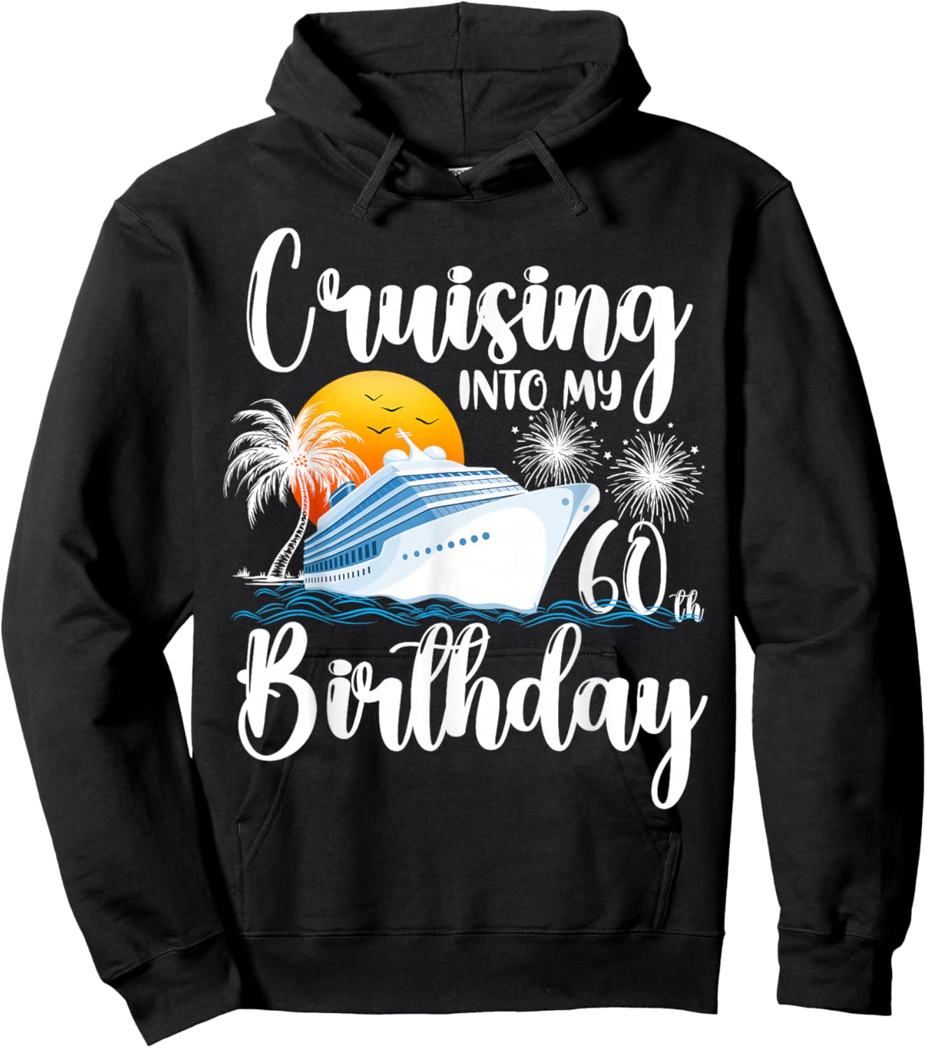 Cruising Into My 60th Birthday-Family Couples Friends Cruise Hoodie - Hoodie | Black