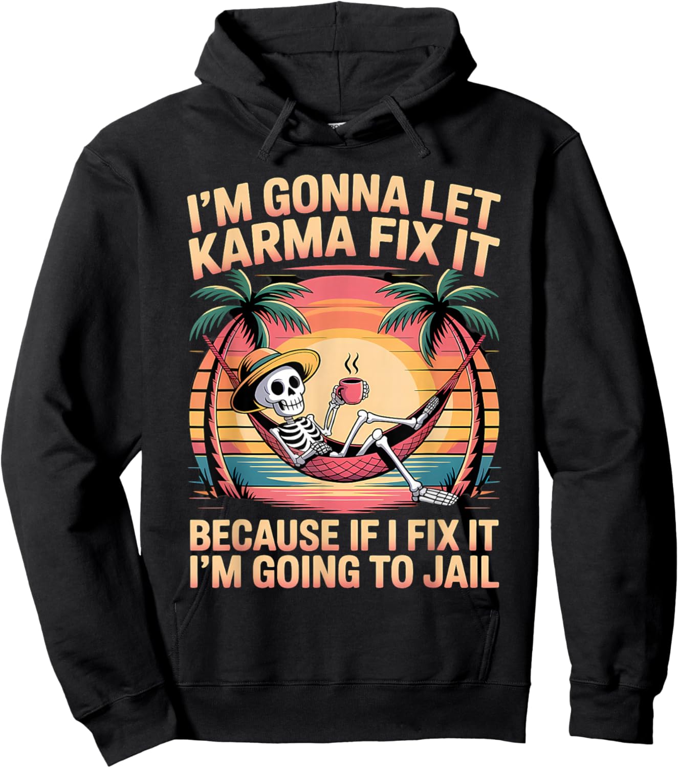 Je Vais Laisser Karma Le réparer Parce Que si Je m'y adapte, Je Vais Hoodie - Hoodie | Black