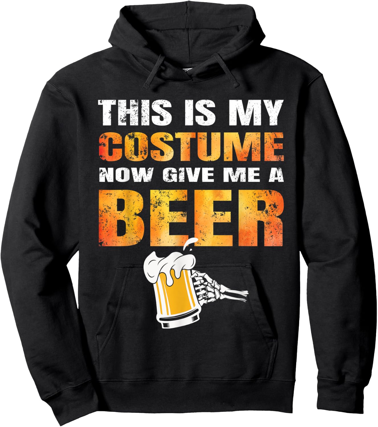 Funny Halloween This Is My Costume Now Give Me A Beer Lover Hoodie - Hoodie | Black