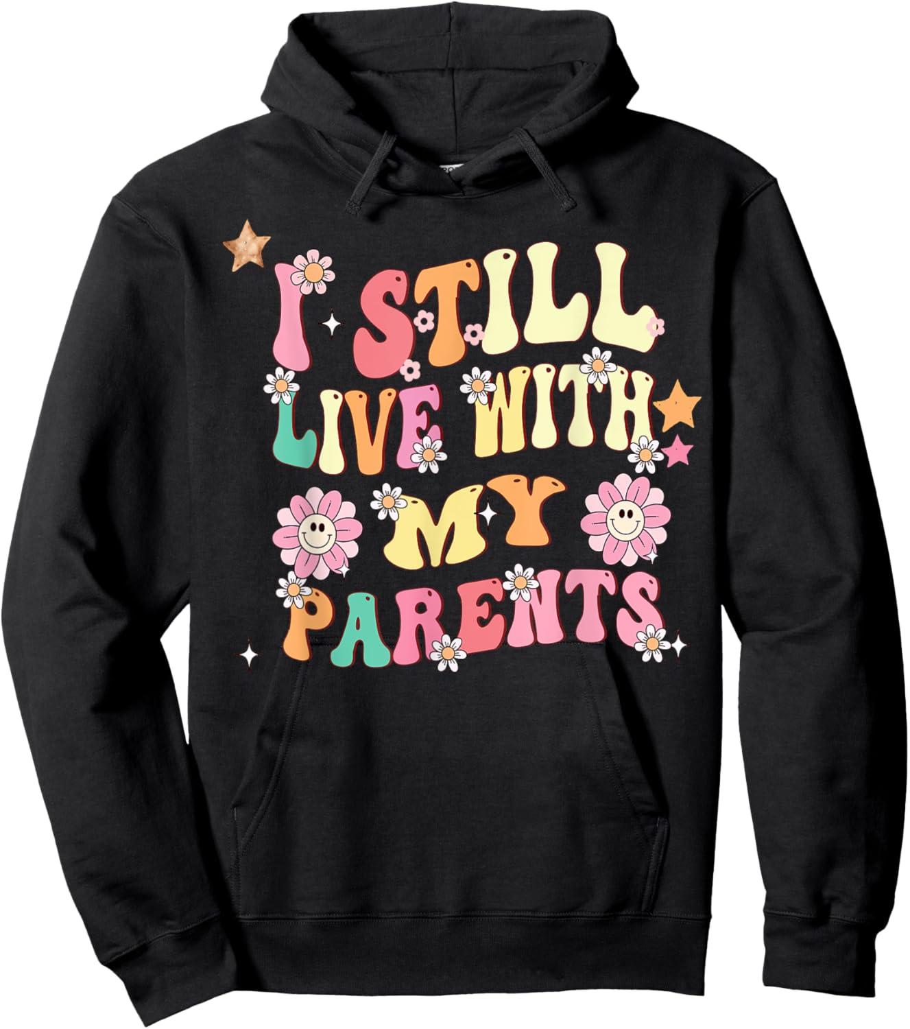Funny Girl Quote I Still Live With My Parents Hoodie - Hoodie | Black