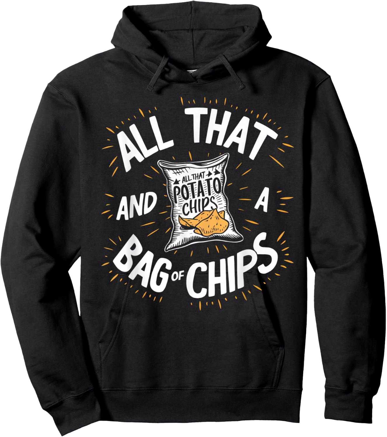 All That And A Bag Of Chips Funny Hoodie - Hoodie | Black