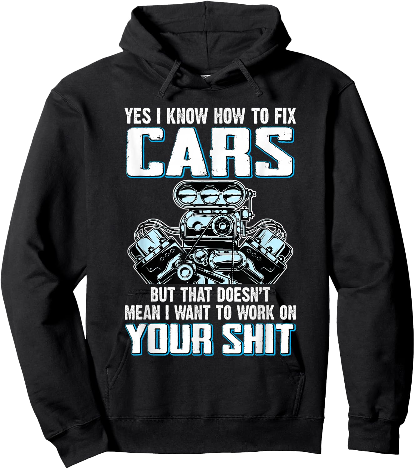 I Know How To Fix Cars I Don't Want To Work On Your Shit Hoodie - Hoodie | Black