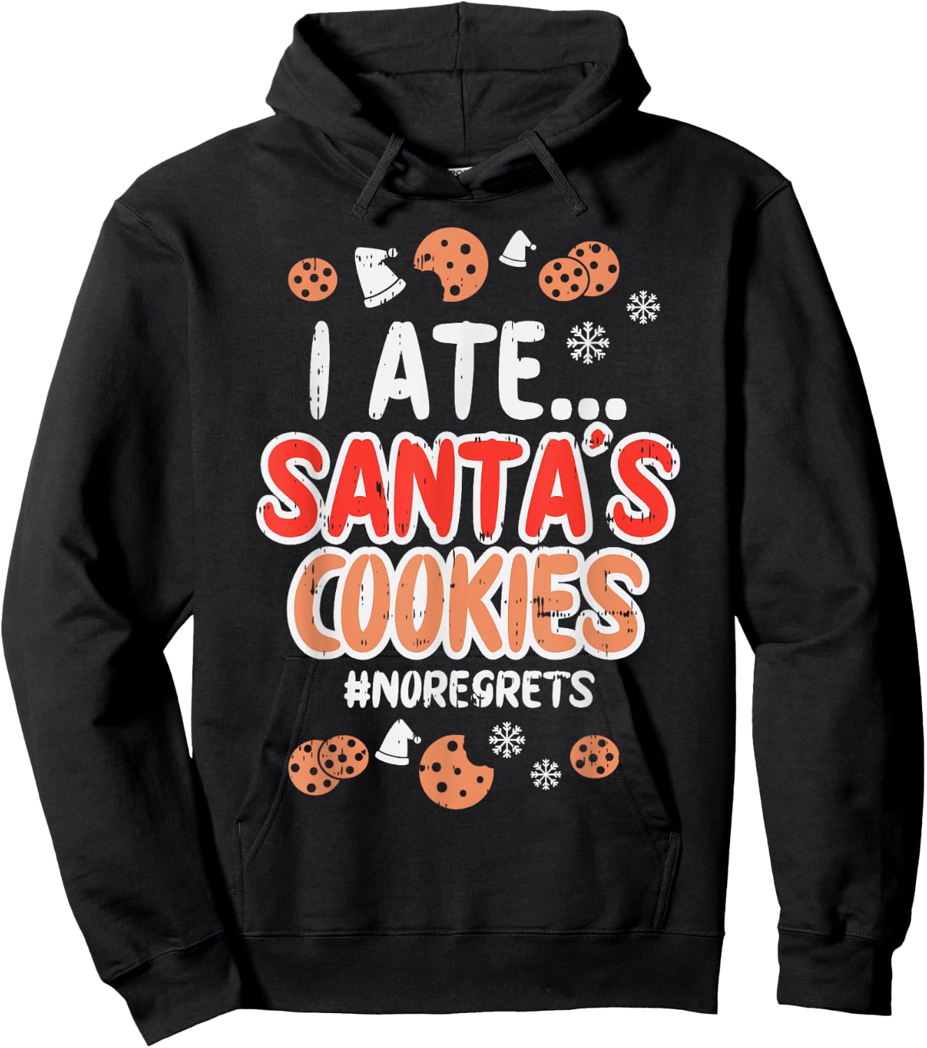 I Ate Santas Cookies No Regrets Funny Christmas Xmas PJ Hoodie - Hoodie | Black