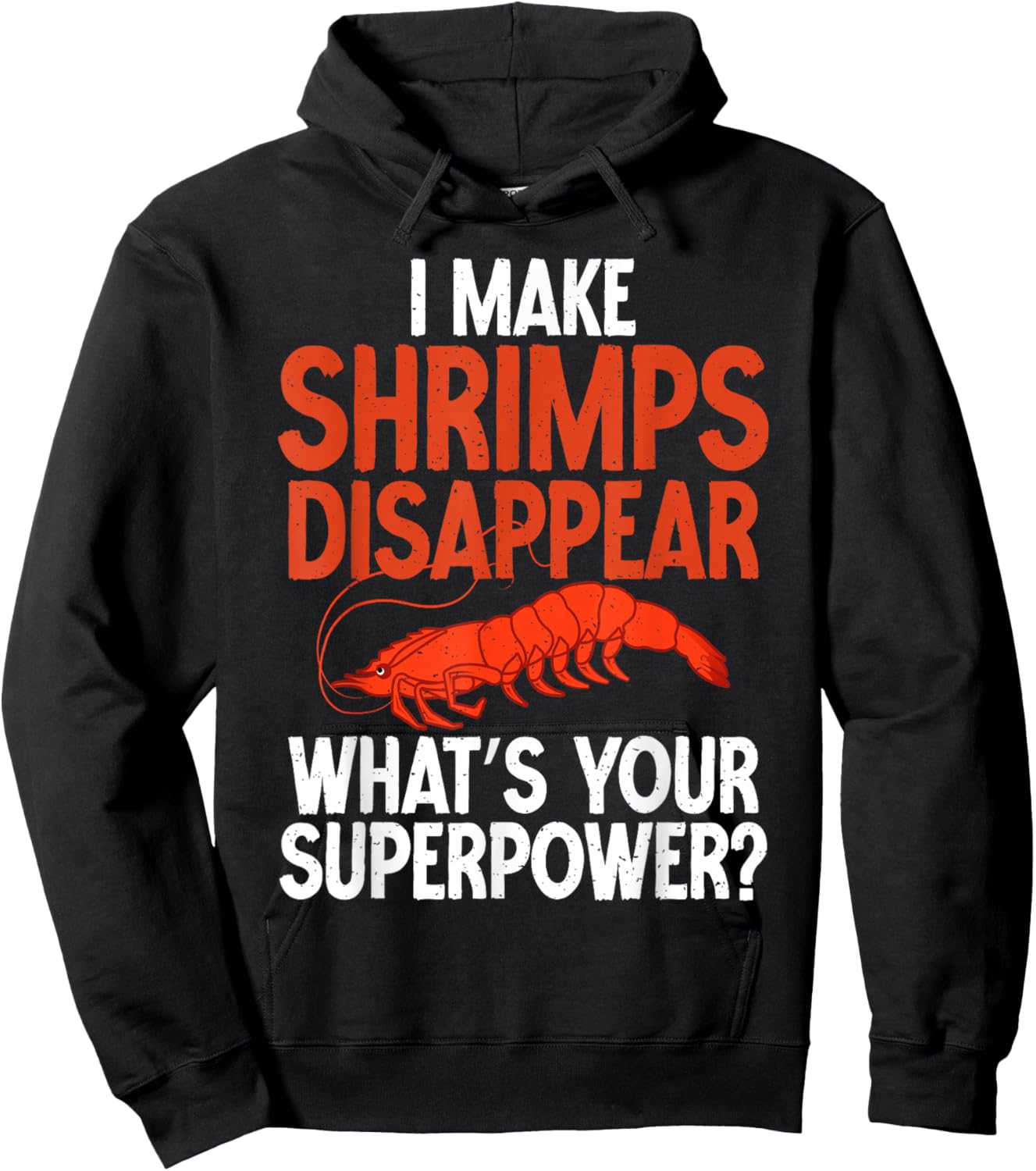 I make Shrimps disappear whats your Superpower Shrimp Lover Hoodie - Hoodie | Black