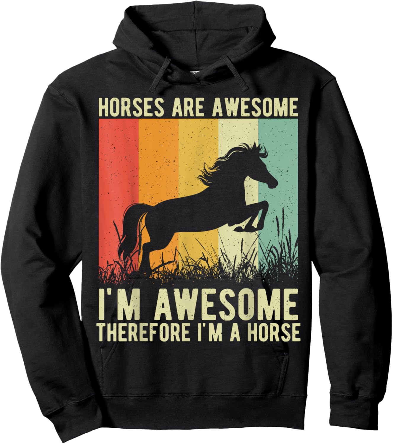 Horses are Awesome I'm Awesome Therefore I'm a Horse Hoodie - Hoodie | Black
