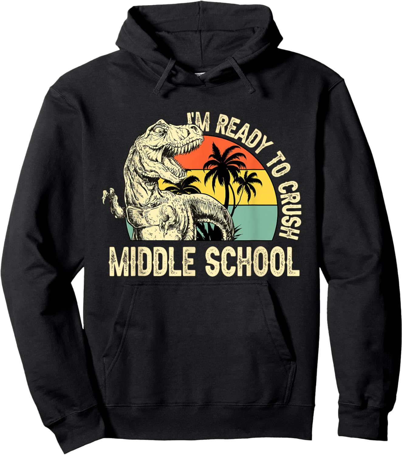 Vintage Dinosaur I'm Ready to Crush Middle School Kids Boys Hoodie - Hoodie | Black