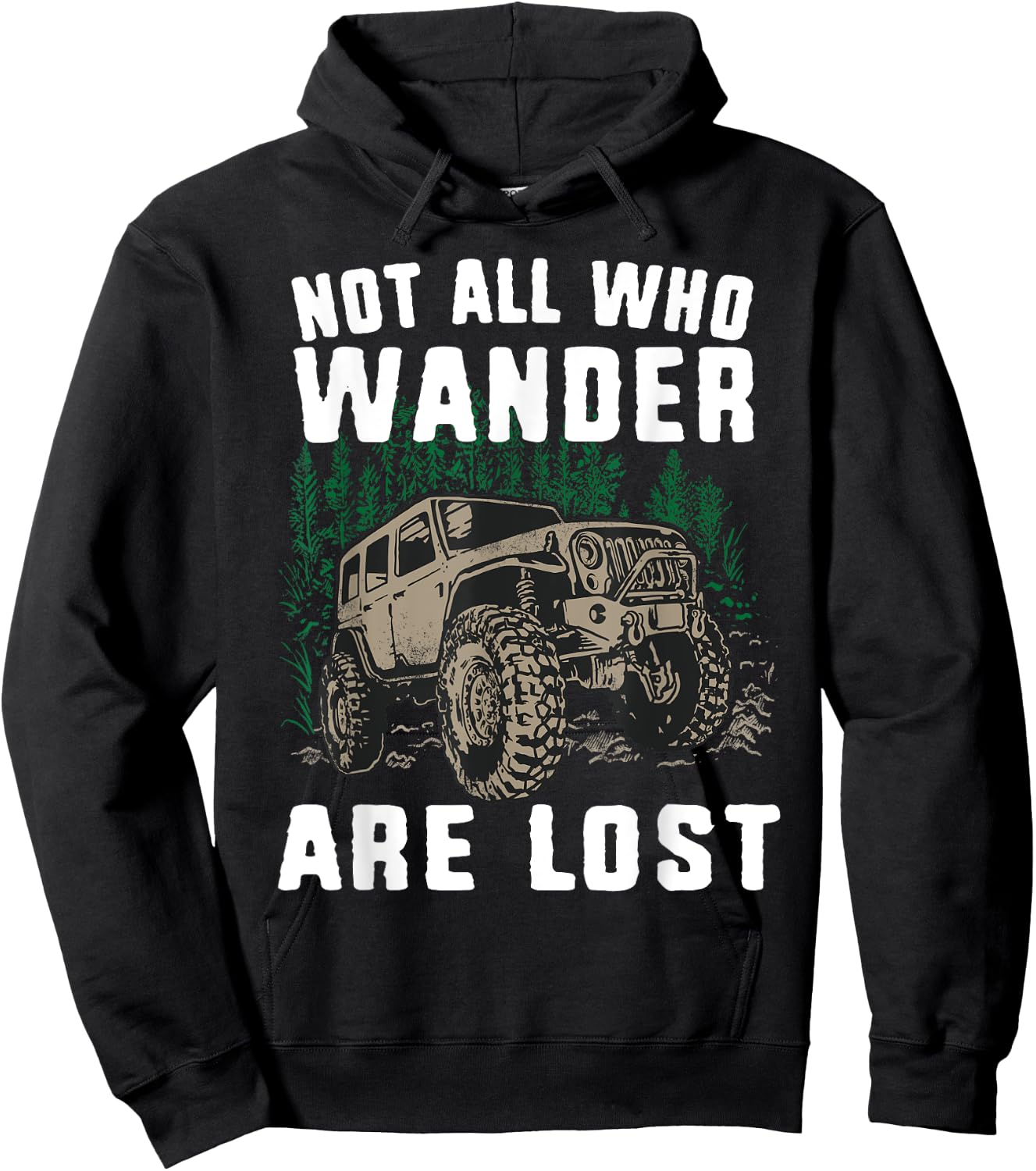 Funny Offroad Truck 4x4 Not All Who Wander Are Lost Gift Hoodie - Hoodie | Black