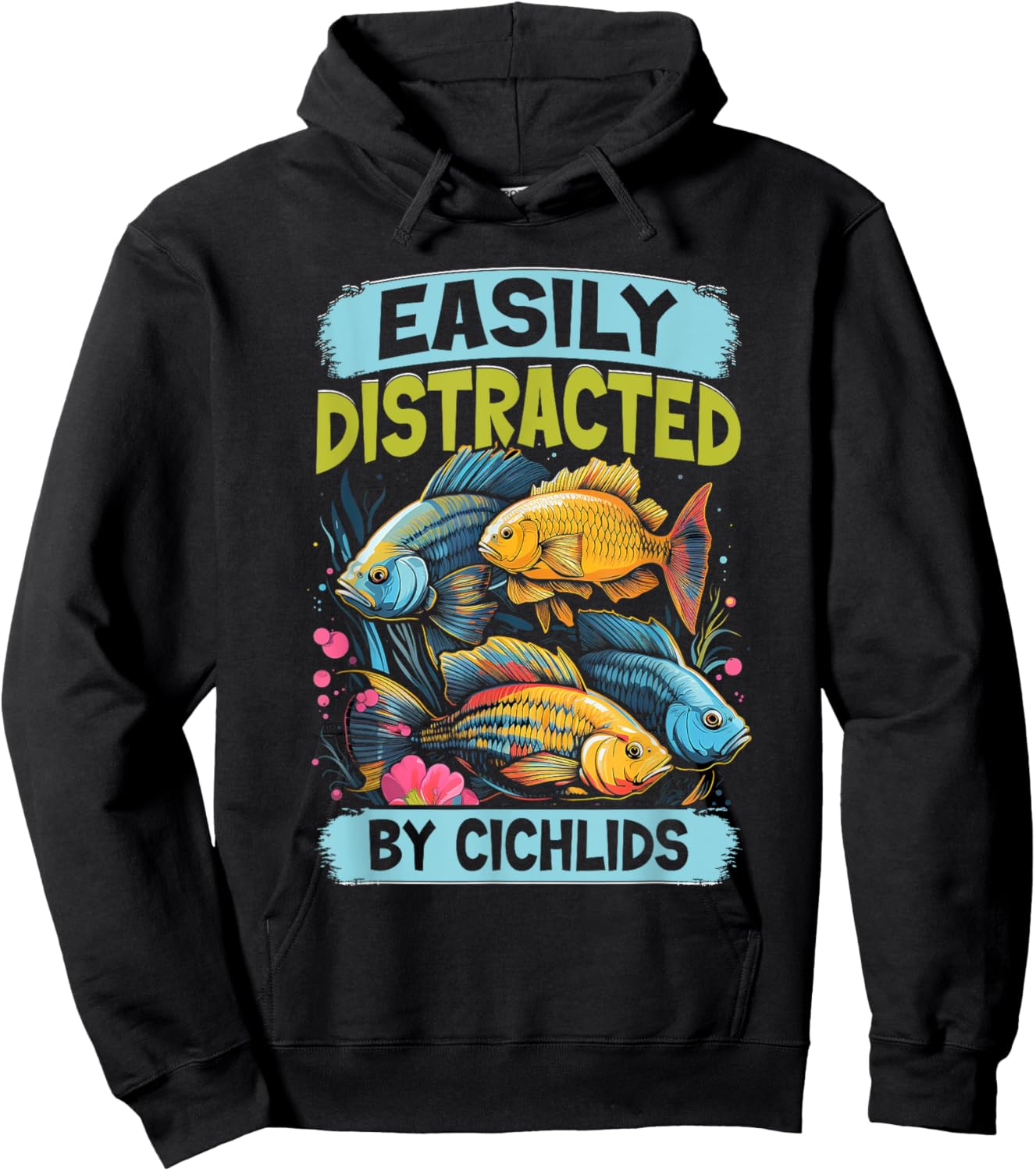 Easily Distracted By Cichlids Fish Lover Funny Aquarium Hoodie - Hoodie | Black