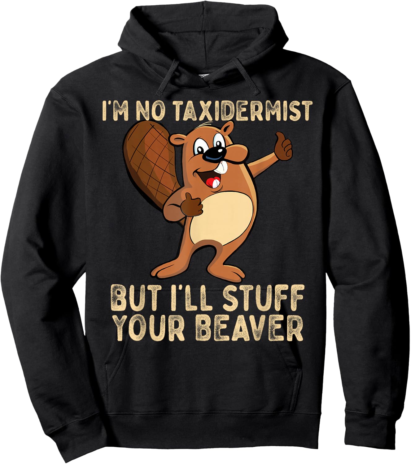 I'm No Taxidermist But I'll Stuff Your Beaver Funny Otter Hoodie - Hoodie | Black