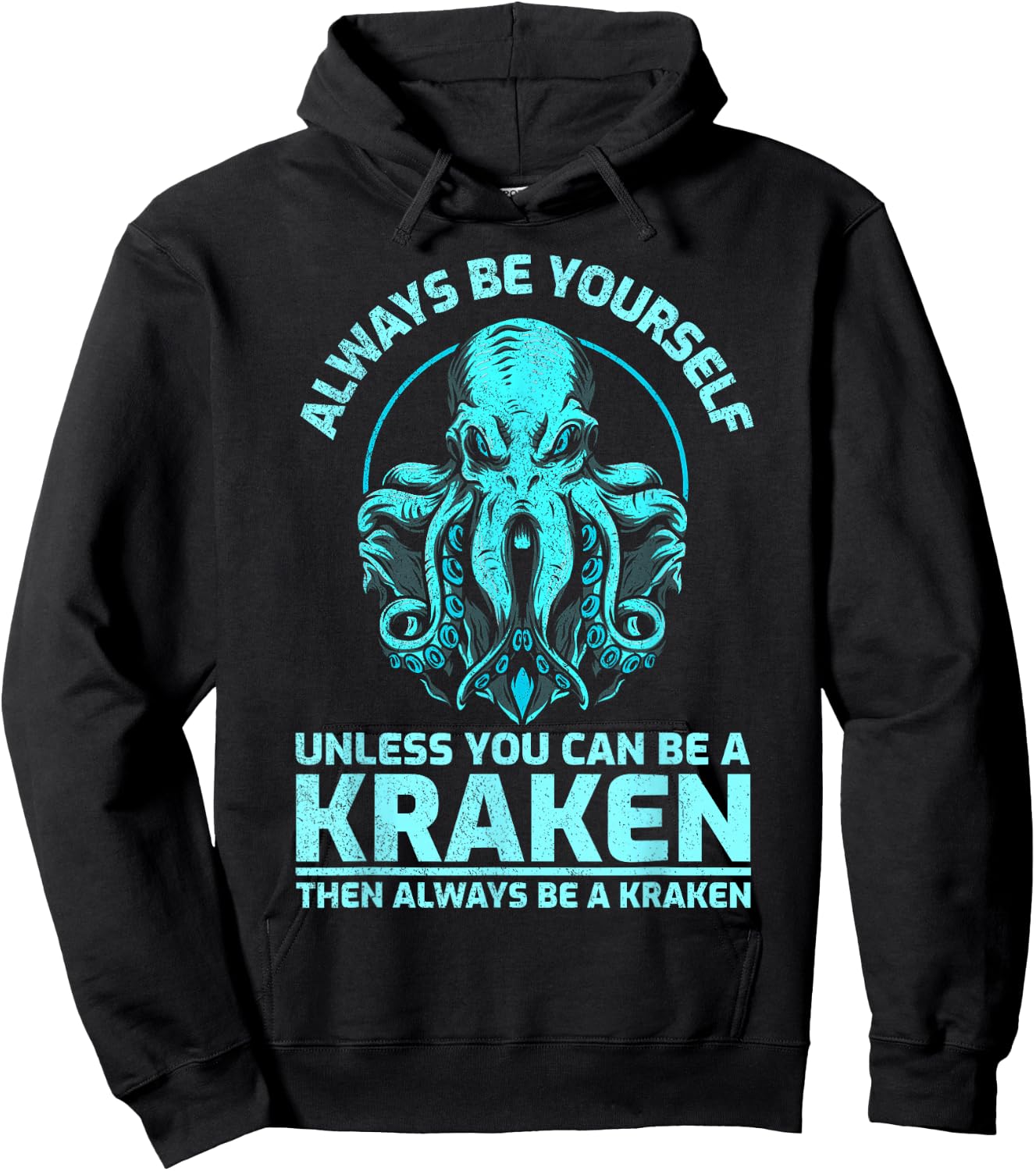 Always Be Yourself Unless You Can Be A Kraken, Funny Kraken Hoodie - Hoodie | Black