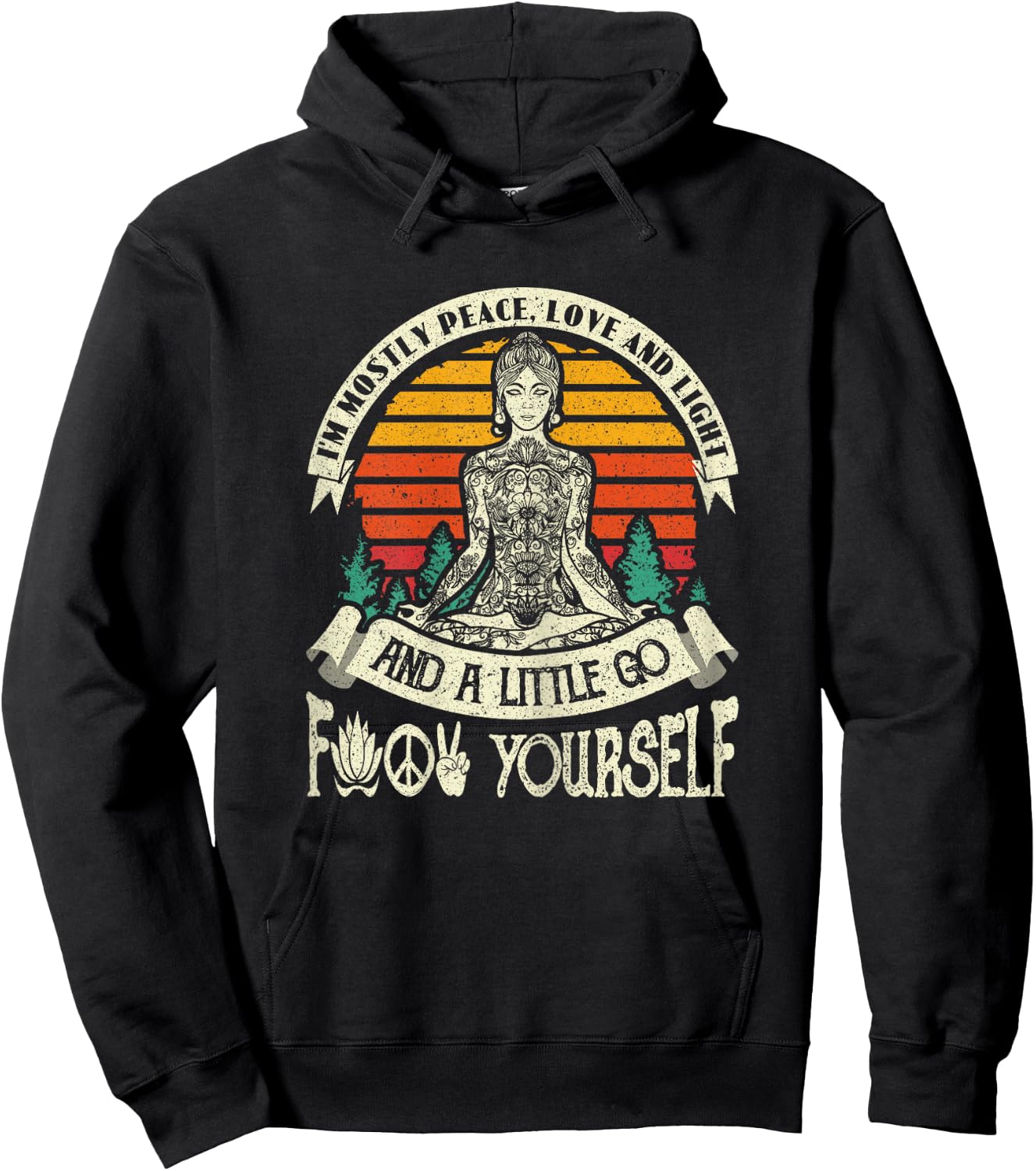 I'm Mostly Peace Love And Light & A Little Go Yoga Hoodie - Hoodie | Black