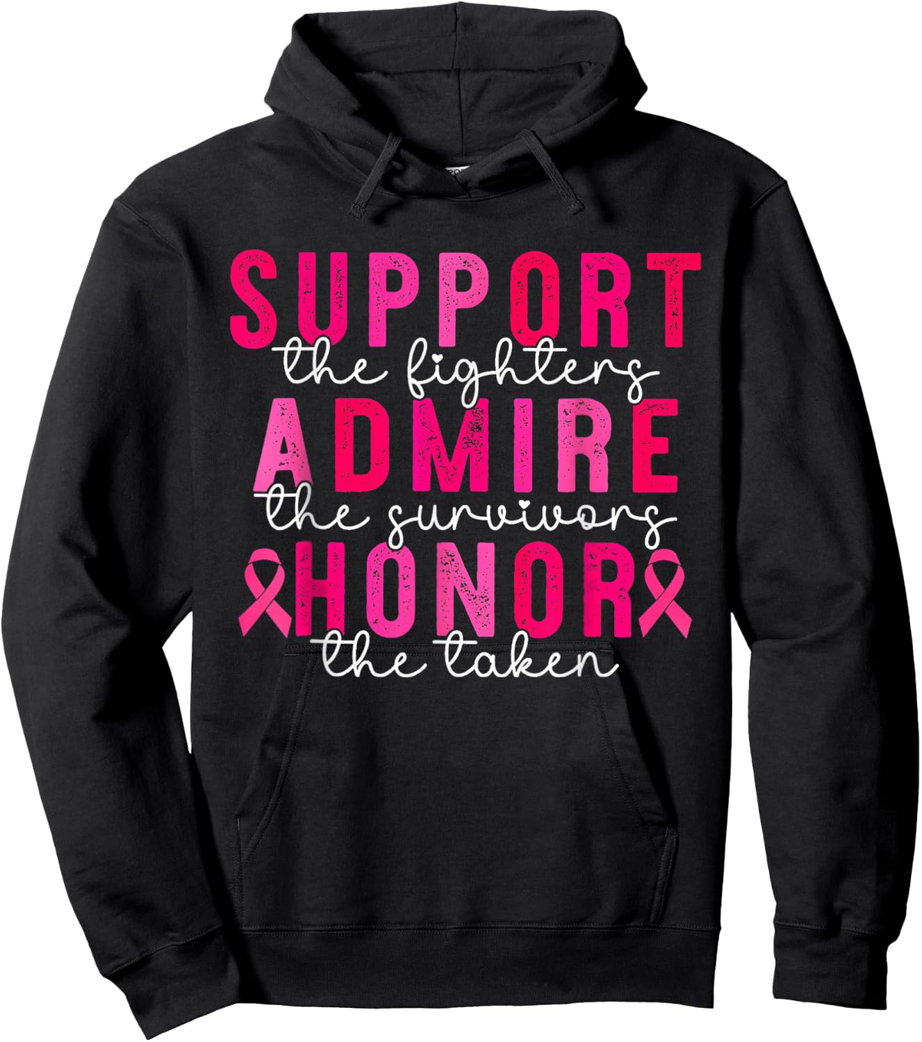 Support Admire Honor Breast Cancer Awareness Warrior Ribbon Hoodie - Hoodie | Black