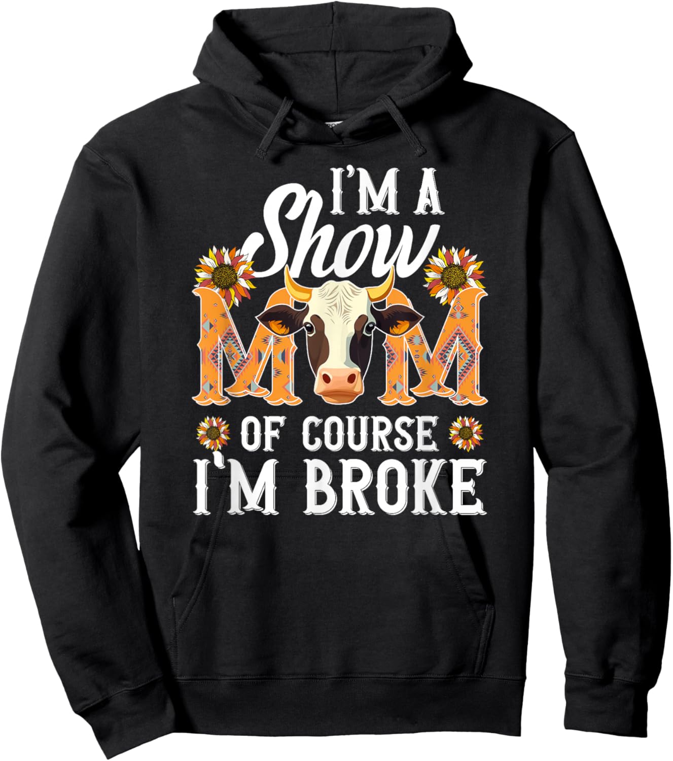 I'm A Cow Show Mom Cow Show Mother Cow Show Mama Hoodie - Hoodie | Black