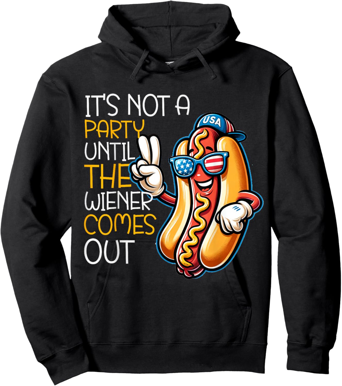 It's Not A Party Until The Wiener Comes Out Funny Hot Dogs Hoodie - Hoodie | Black