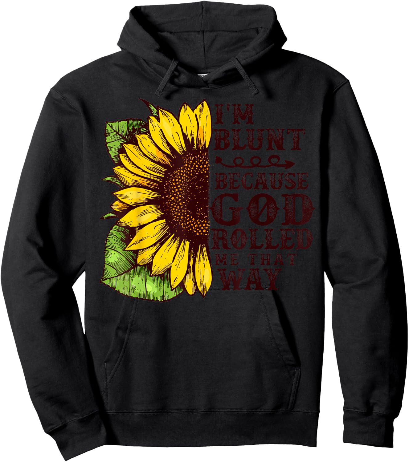 Christ Sunflower I'm Blunt Because God Rolled Me that way Hoodie - Hoodie | Black