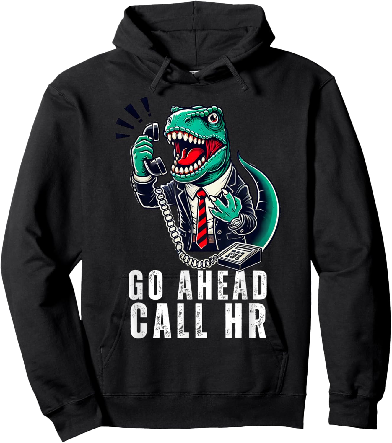Funny Work HR Humor For Office Staff, Funny Go Ahead Call HR Hoodie - Hoodie | Black