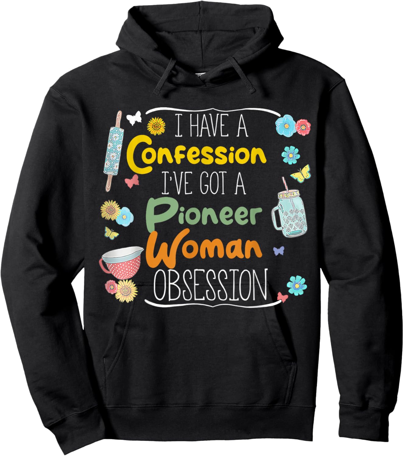I’ve Got Pioneer Woman Obsession I Have A Confession Hoodie - Hoodie | Black