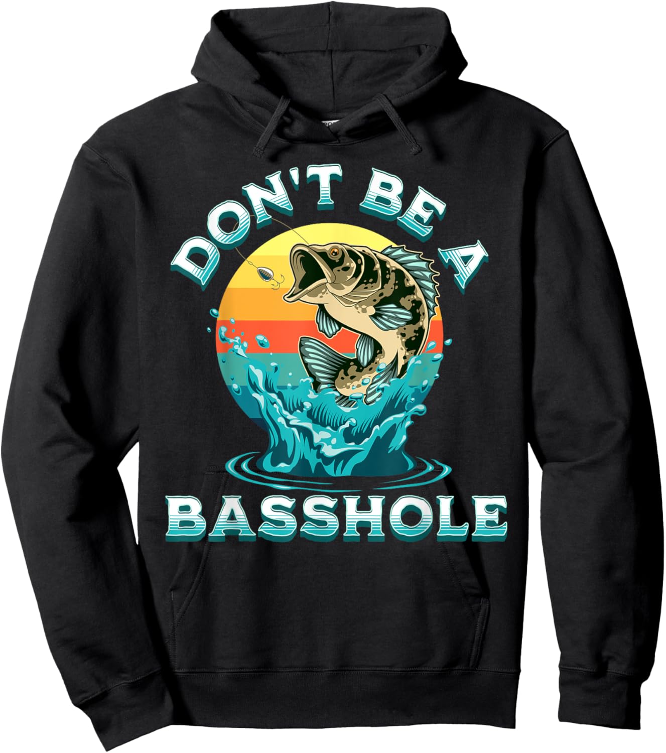 Funny Fisherman Saying, Fishing Pun, Don't Be A Basshole Hoodie - Hoodie | Black
