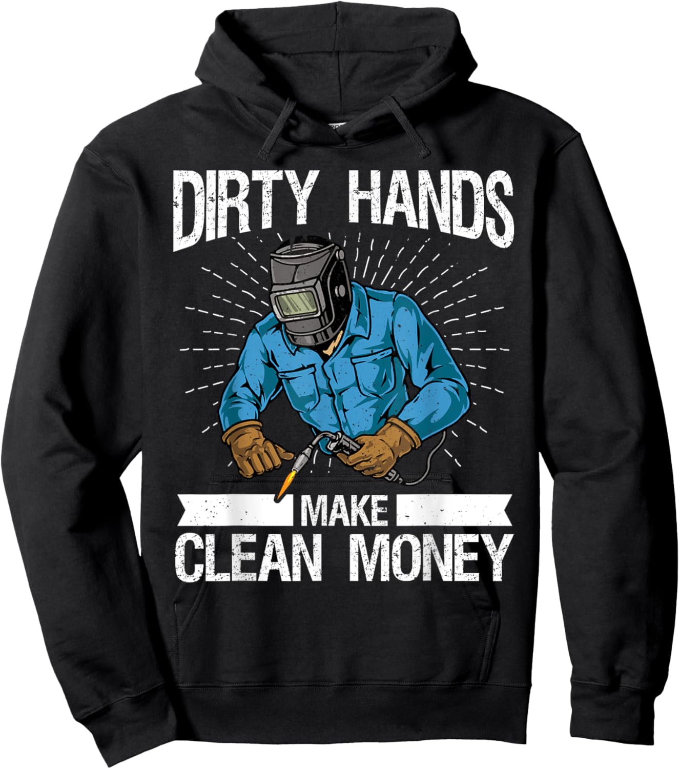 My Hands May Be Dirty But My Money Is Clean welder Welding Hoodie - Hoodie | Black