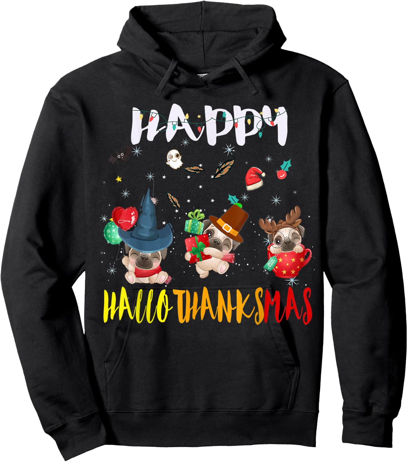 Happy Hallothanksmas Pug Dog Halloween Thanksgivin Christmas Hoodie - Hoodie | Black