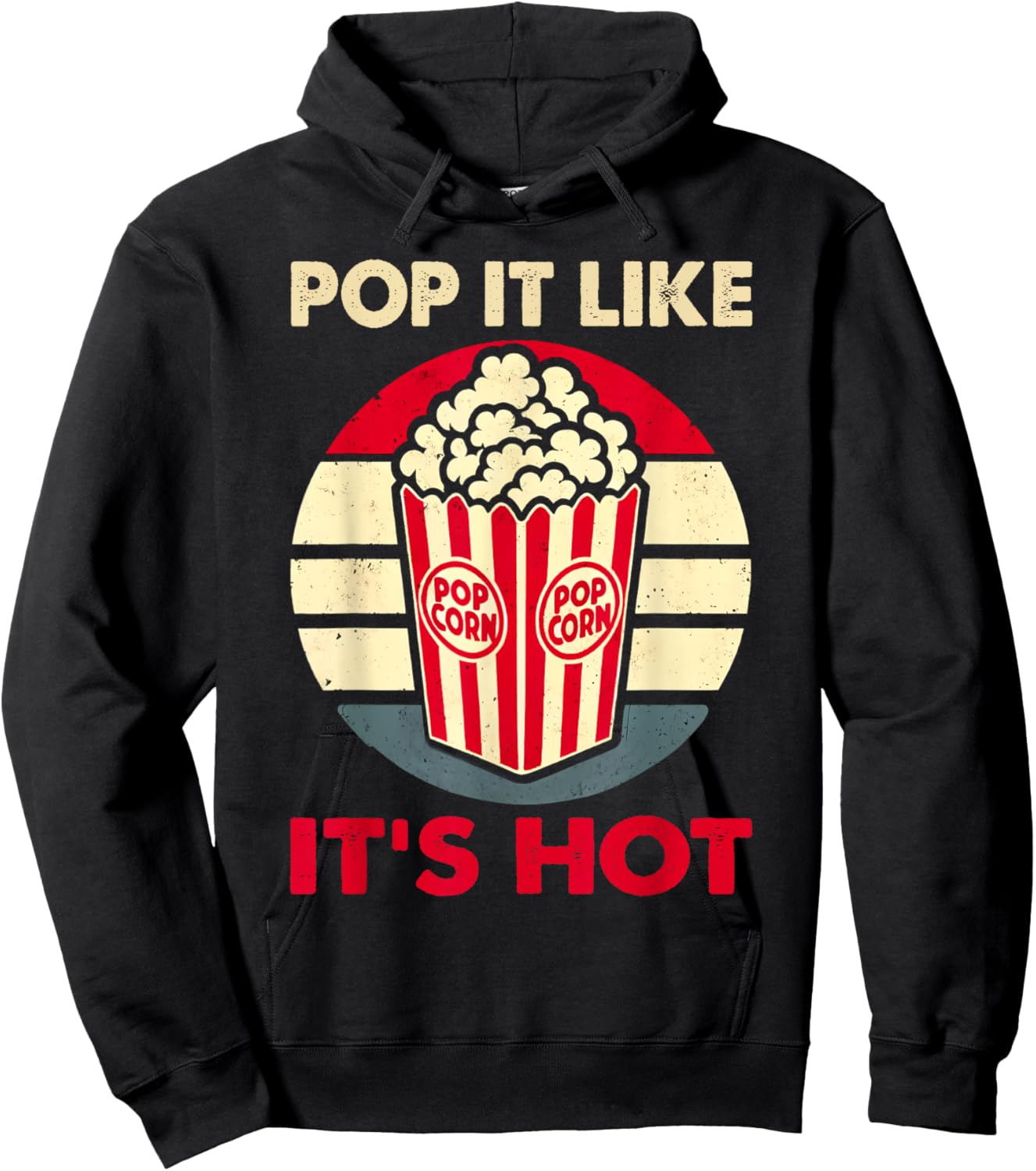 Popcorn Snack Funny Pop It Like It's Hot Popcorn Hoodie - Hoodie | Black