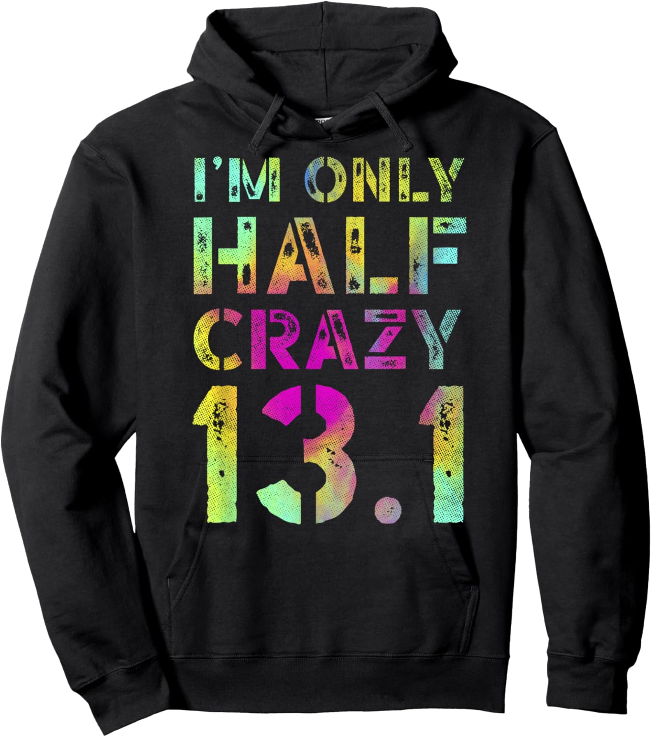 I'm Only Half Crazy 13.1 Runner XC CC Half Marathon Running Hoodie - Hoodie | Black