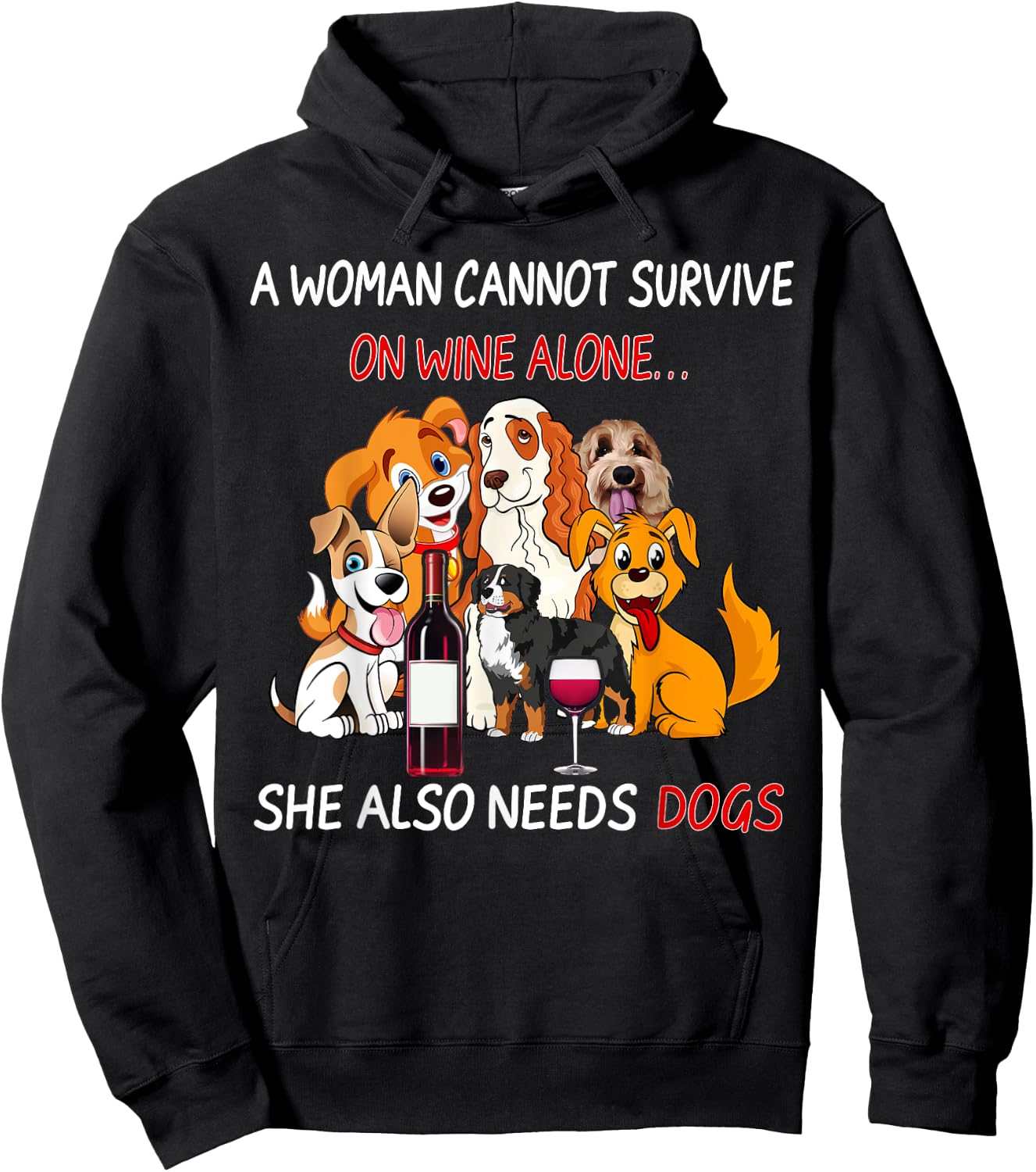 A Woman Cannot Survive On Wine Alone She Also Needs A Dog Hoodie - Hoodie | Black