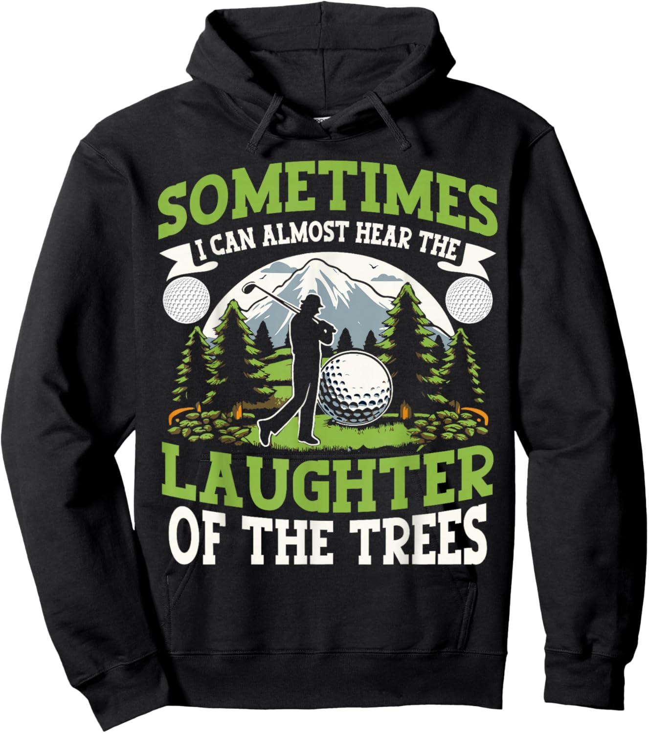 Funny Golf Player I Can Hear The Laughter Of The Trees Hoodie - Hoodie | Black