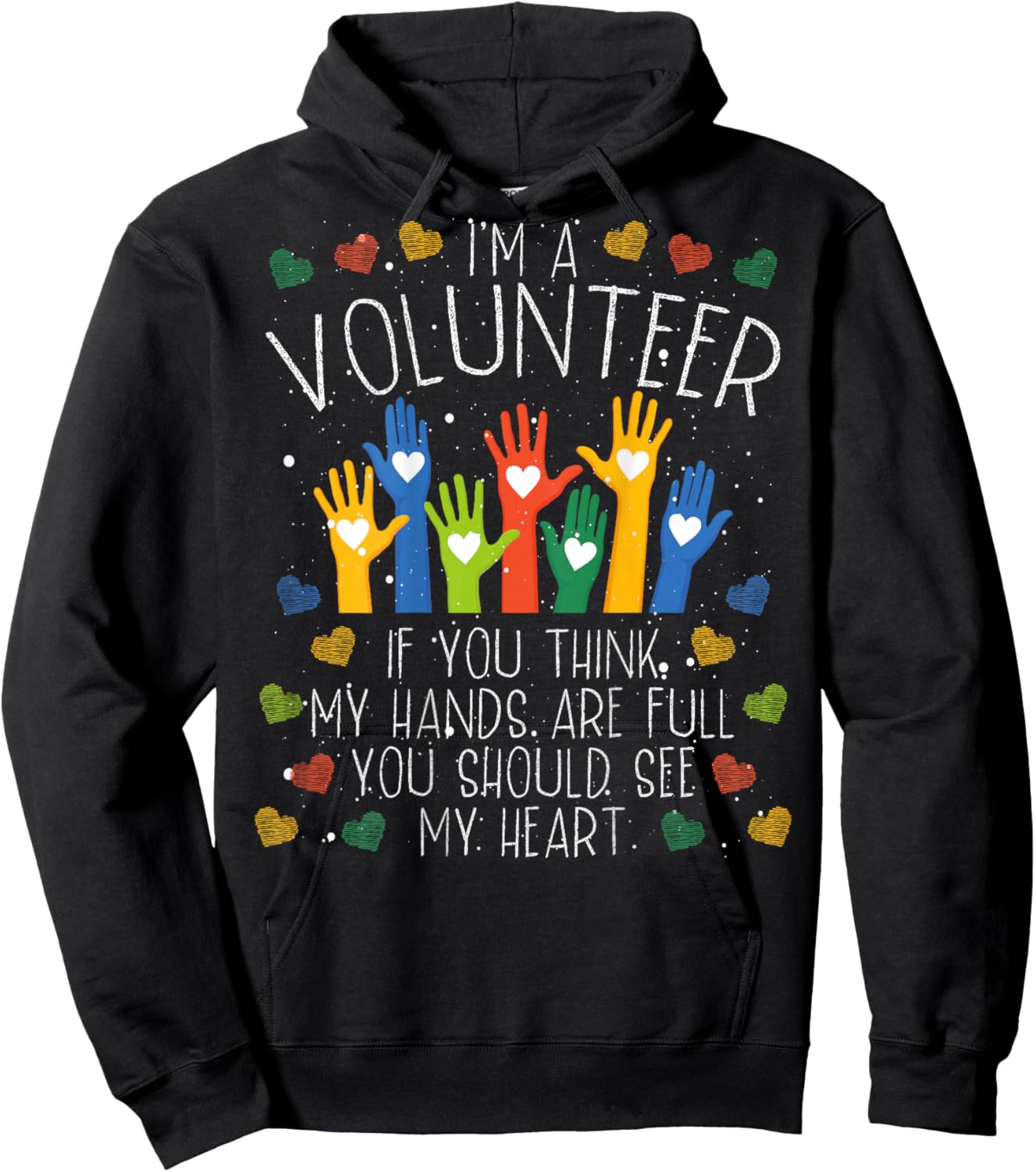 I´m A Volunteer If You Think My Hands Are Full | Volunteer Hoodie - Hoodie | Black