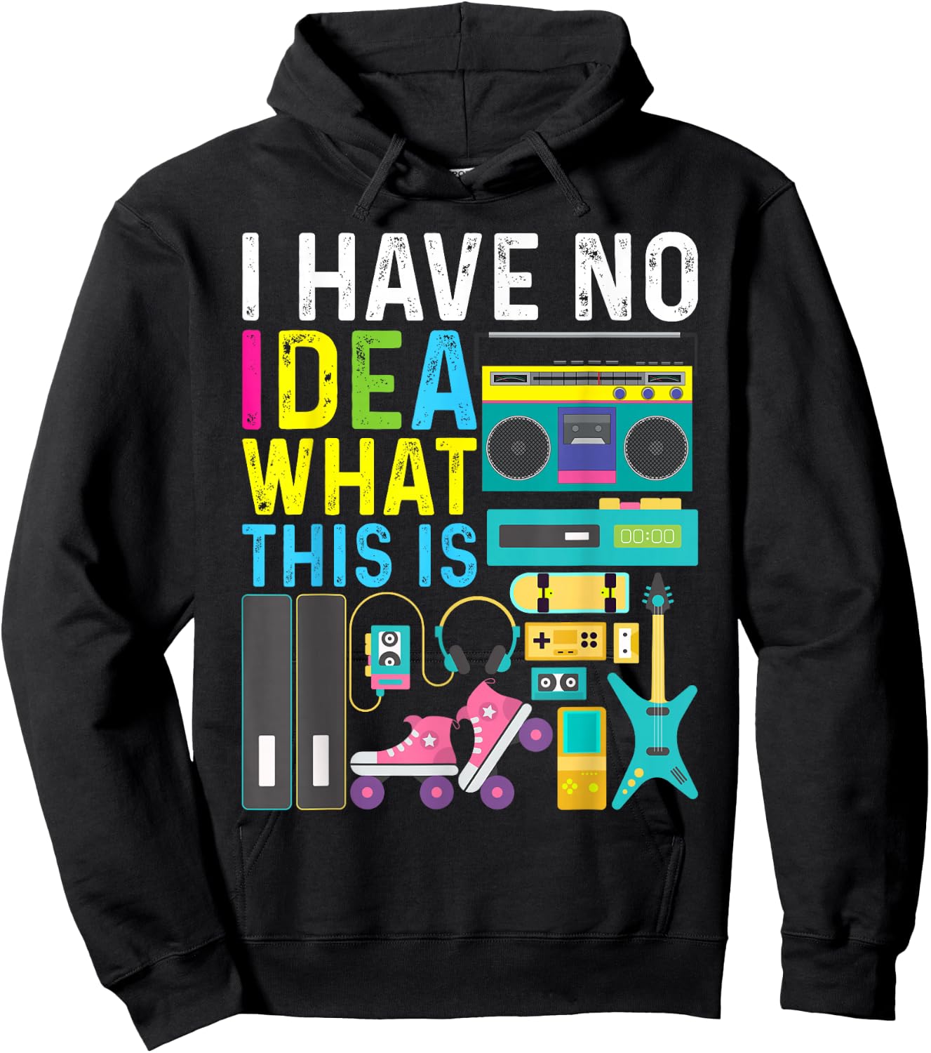 I Have No Idea What This Is 80s 90s Outfit Girl Boy Kid Hoodie - Hoodie | Black