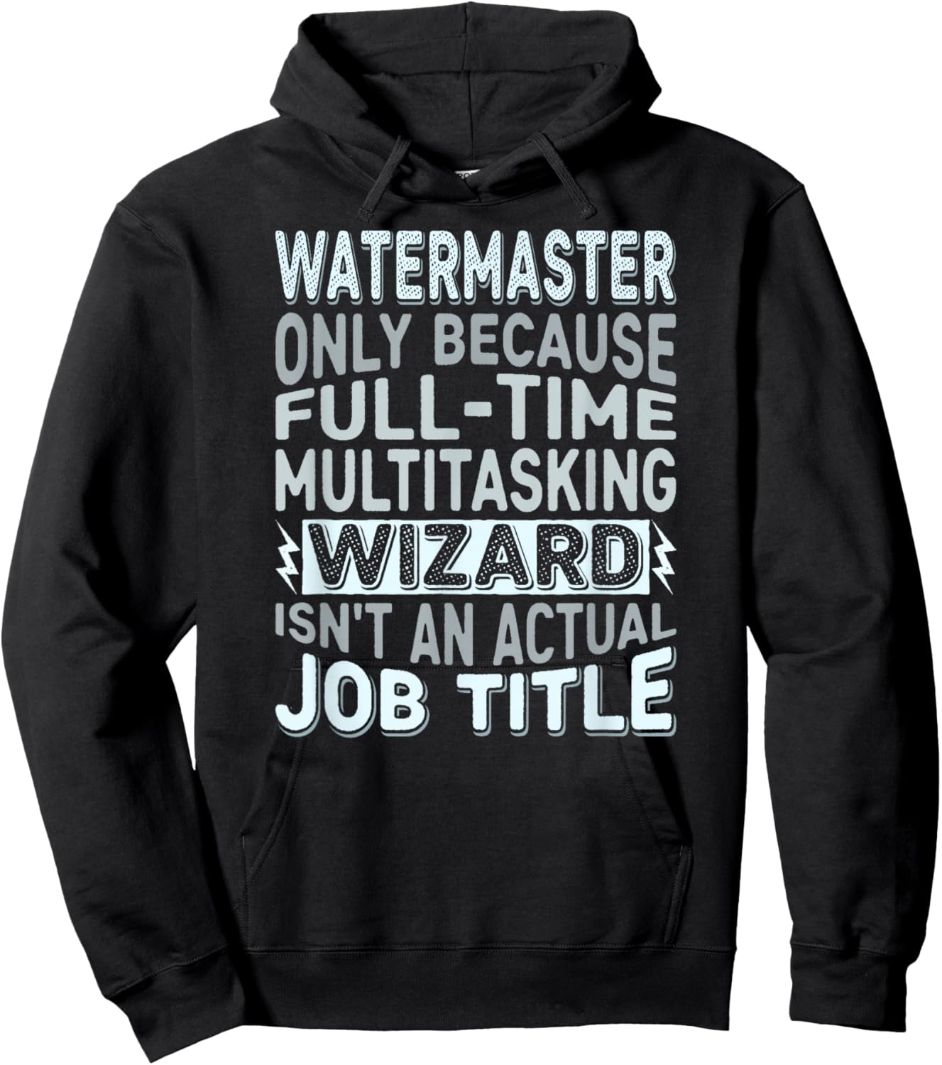 Wizard Job Title Quote - Funny Watermaster Hoodie - Hoodie | Black