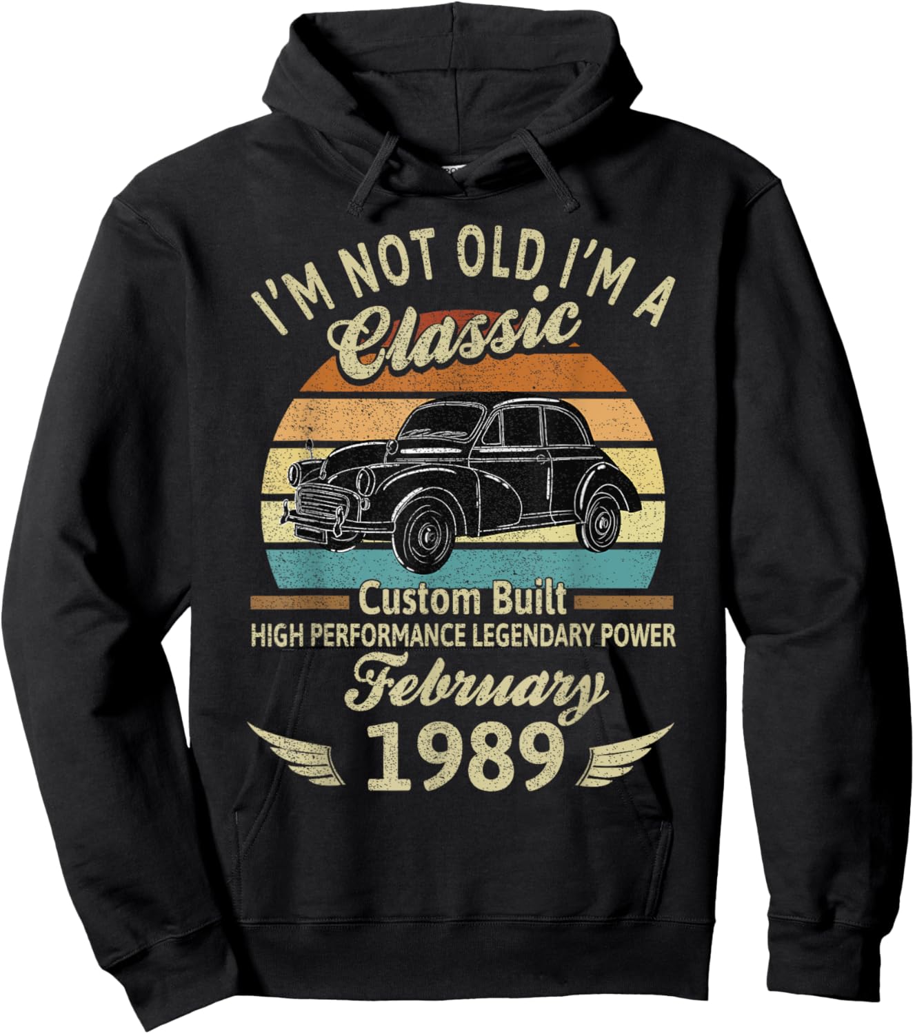 I'm Not Old Im A Classic Born In February 1989 Car Birthday Hoodie - Hoodie | Black