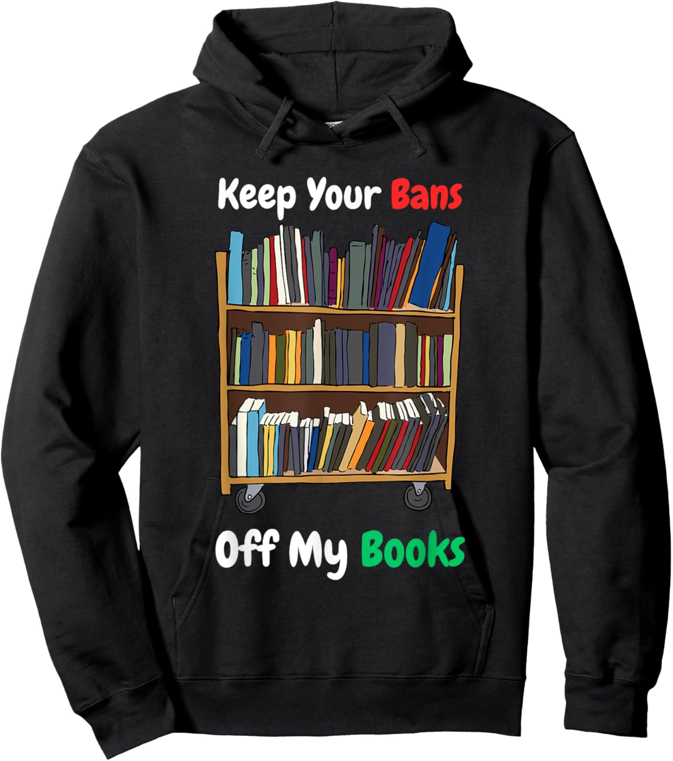 Keep Your Bans Off My Books Anti-Censorship Book Reading Hoodie - Hoodie | Black