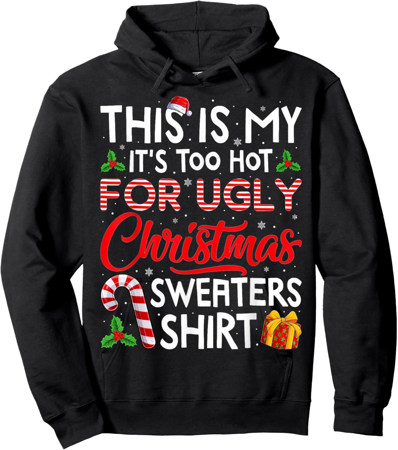 This is My Its Too Hot for Ugly Christmas Sweaters Men Women Hoodie - Hoodie | Black