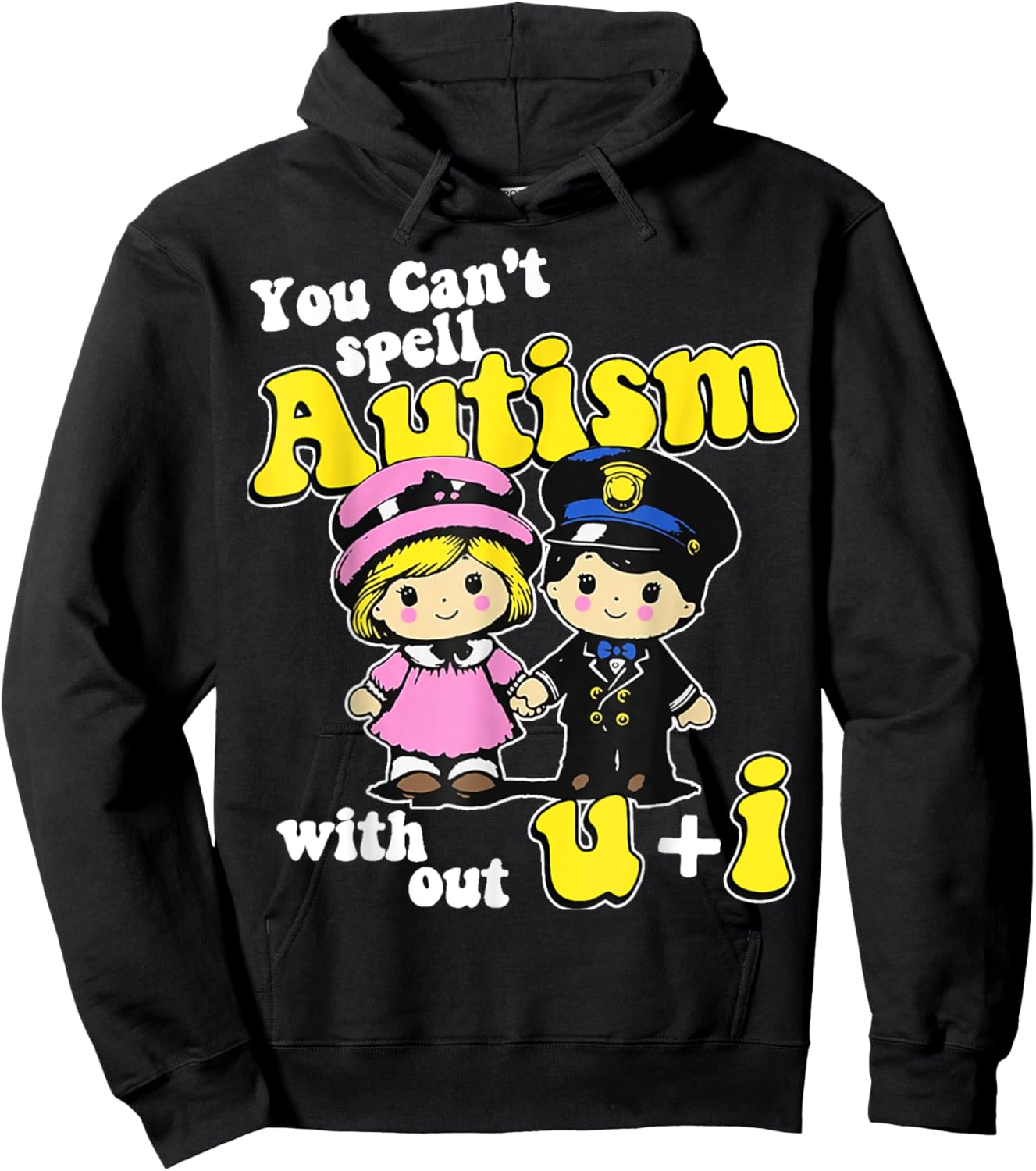 You Can't Spell Autism Without U + I Hoodie - Hoodie | Black