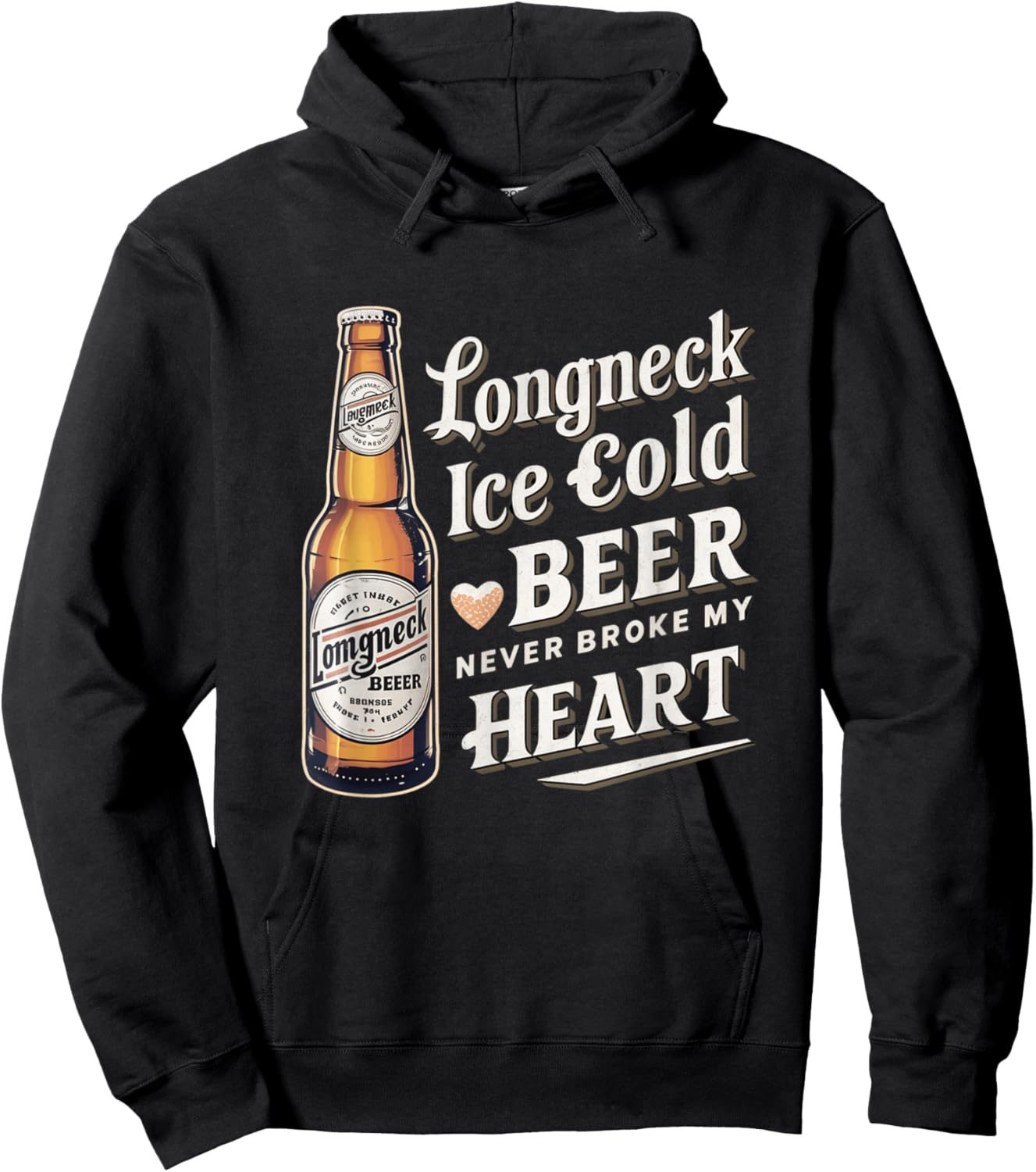 Longneck Ice Cold Beer Never Broke My Heart Retro Beer Fans Hoodie - Hoodie | Black