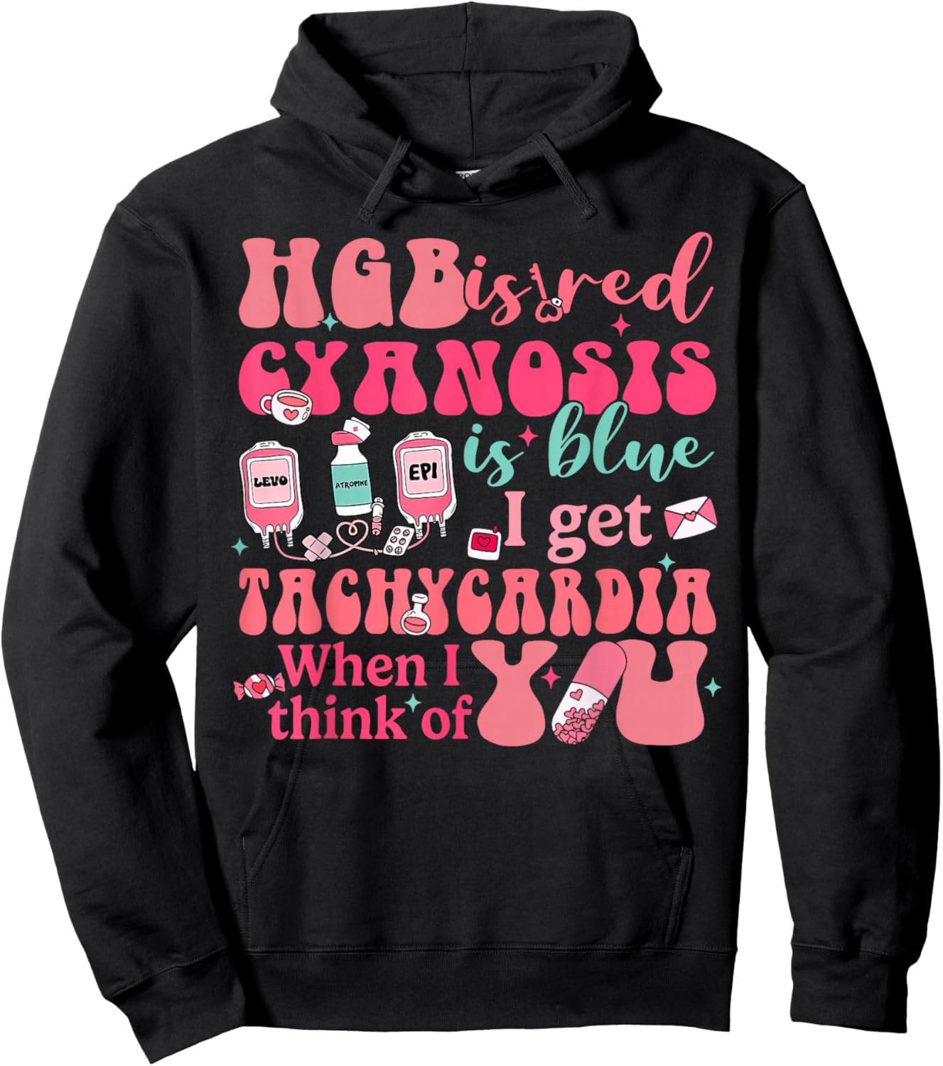 Hgb Is Red I Get Tachycardia When Think Of You CVICU Nurse Hoodie - Hoodie | Black