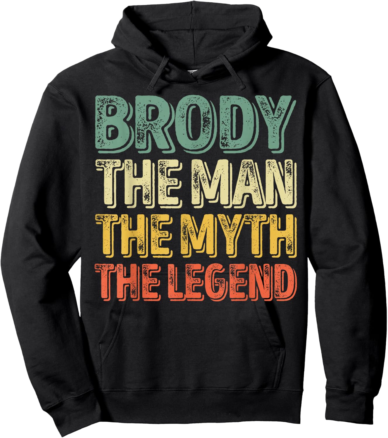 Brody The Man The Myth The Legend Shirt First Name Brody Hoodie - Hoodie | Black