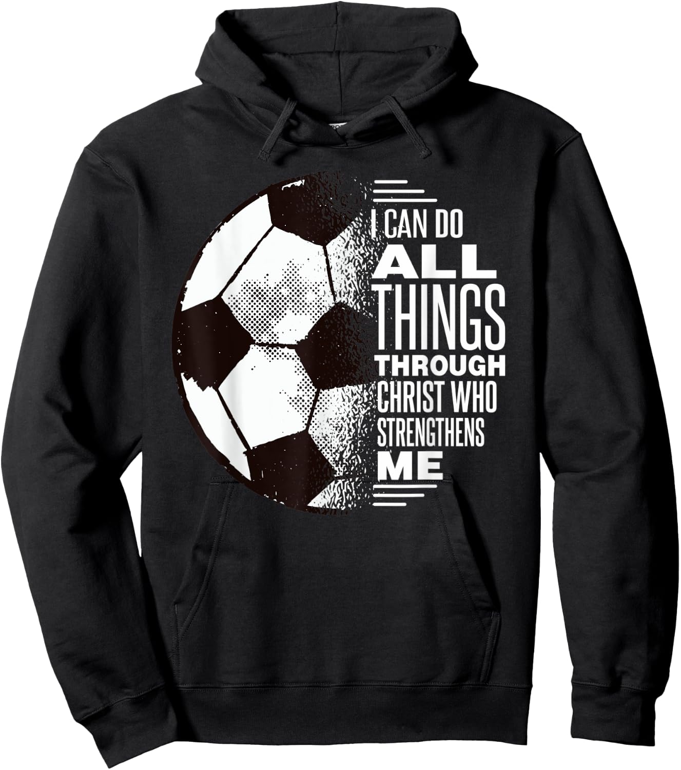 Christian Soccer Shirt - I Can Do All Things Through Christ Hoodie - Hoodie | Black