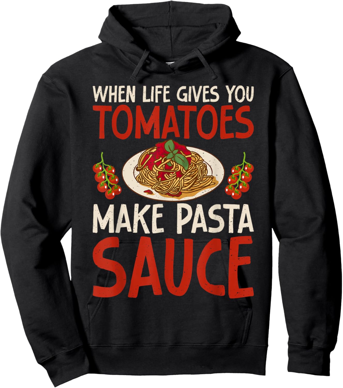When Life gives you Tomatoes make Pasta Sauce Italian Food Hoodie - Hoodie | Black