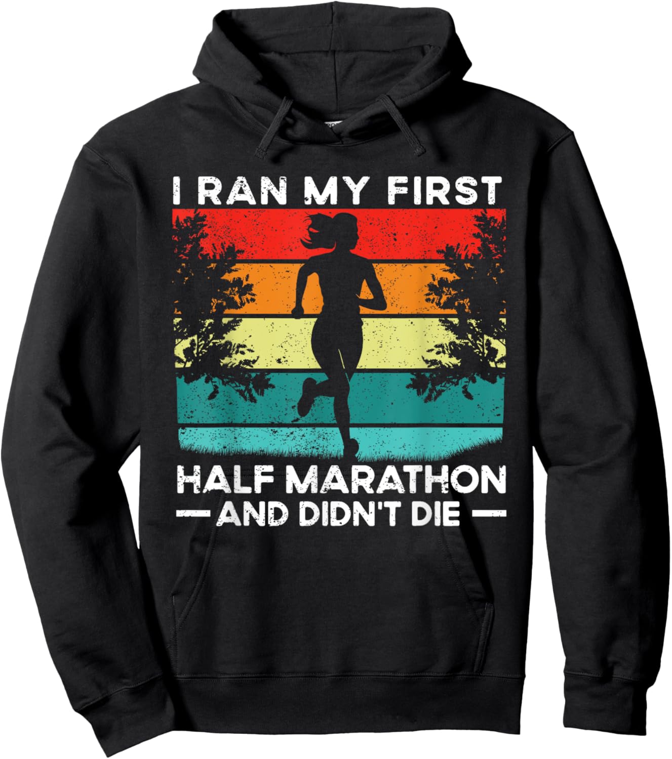 I Ran My First Half Marathon And Didn't Die Funny Running Hoodie - Hoodie | Black