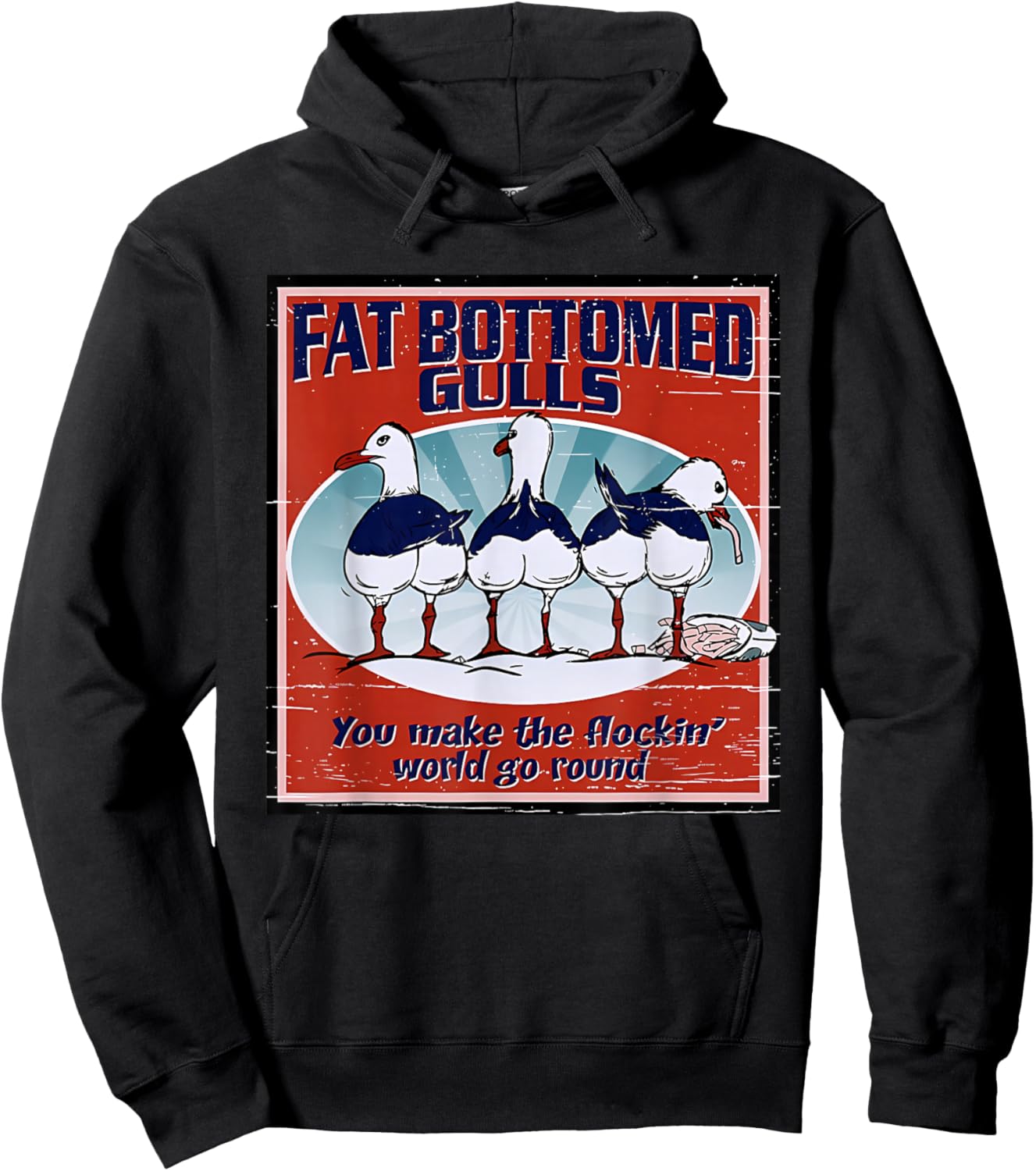 Fat Bottomed Gulls You Make The Flockin' World Go Round Hoodie - Hoodie | Black
