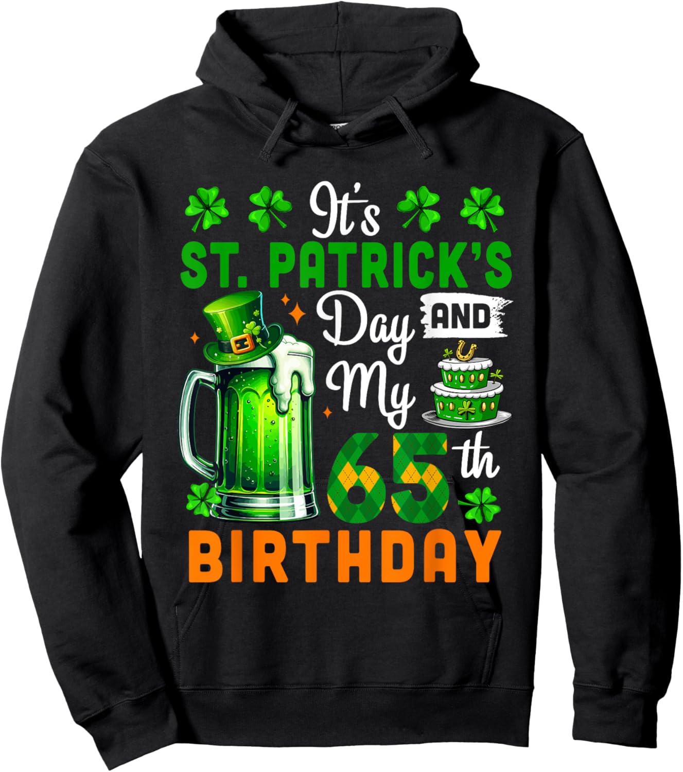It's St. Patrick's Day And 65th Birthday Clovers Beer Lover Hoodie - Hoodie | Black