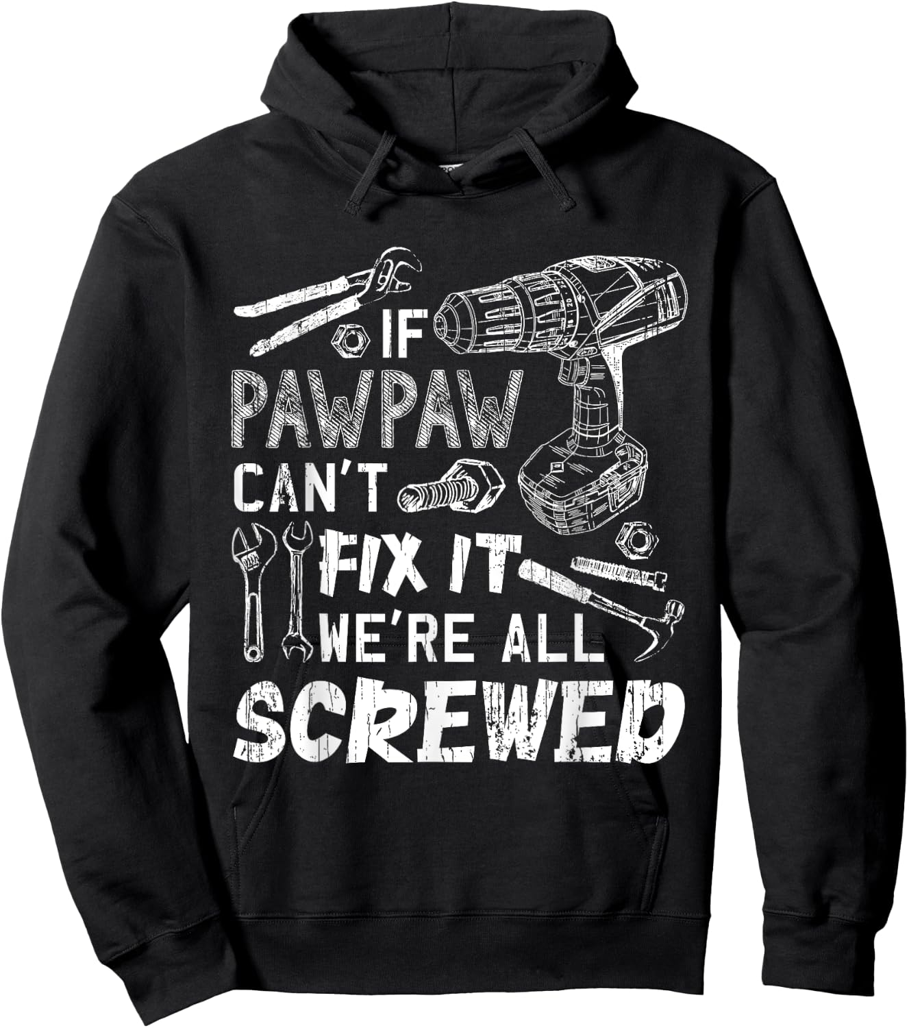 If Pawpaw Can't Fix It We're All Screwed Father's Day Hoodie - Hoodie | Black