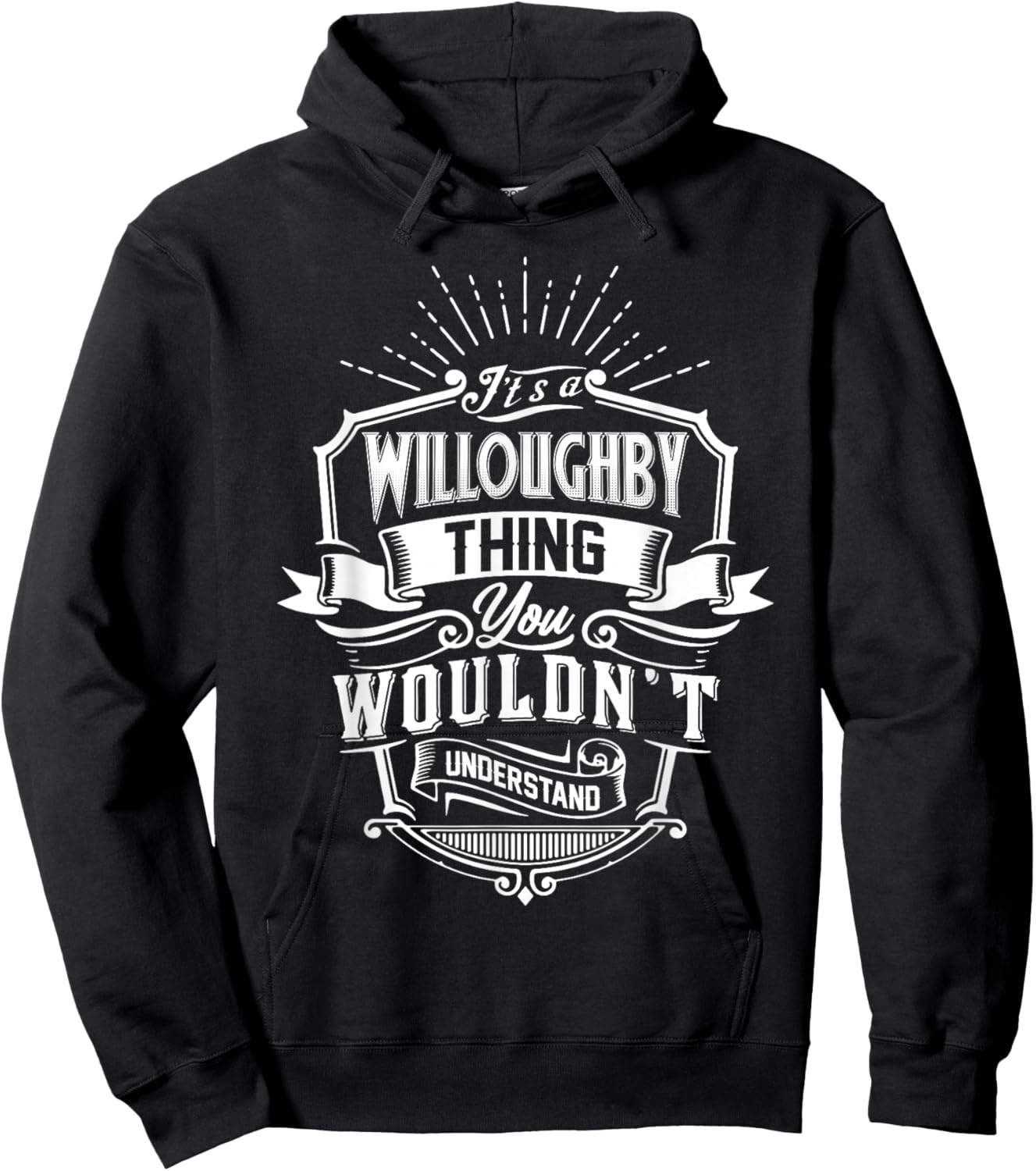 It's A Willoughby Thing You Wouldn't Understand Name Vintage Hoodie - Hoodie | Black