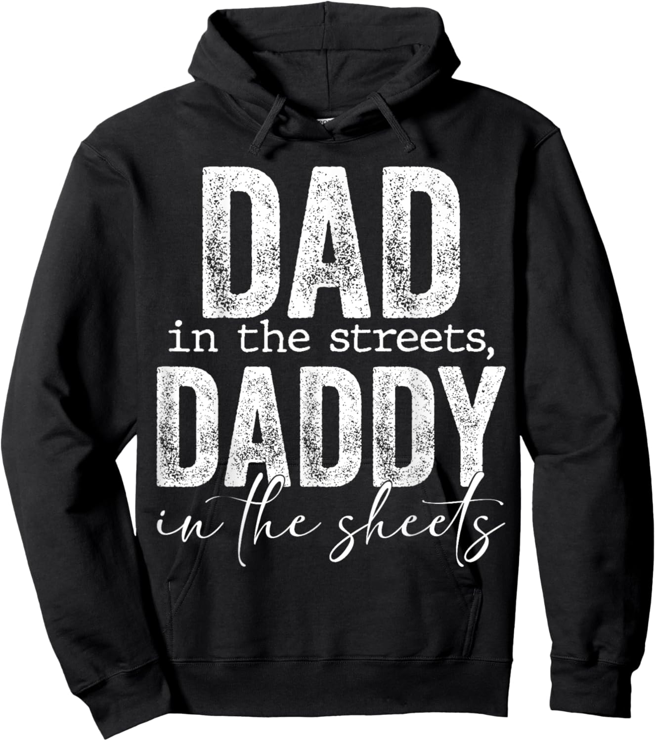 Dad In The Streets Daddy In The Sheets Presents For Dad Hoodie - Hoodie | Black