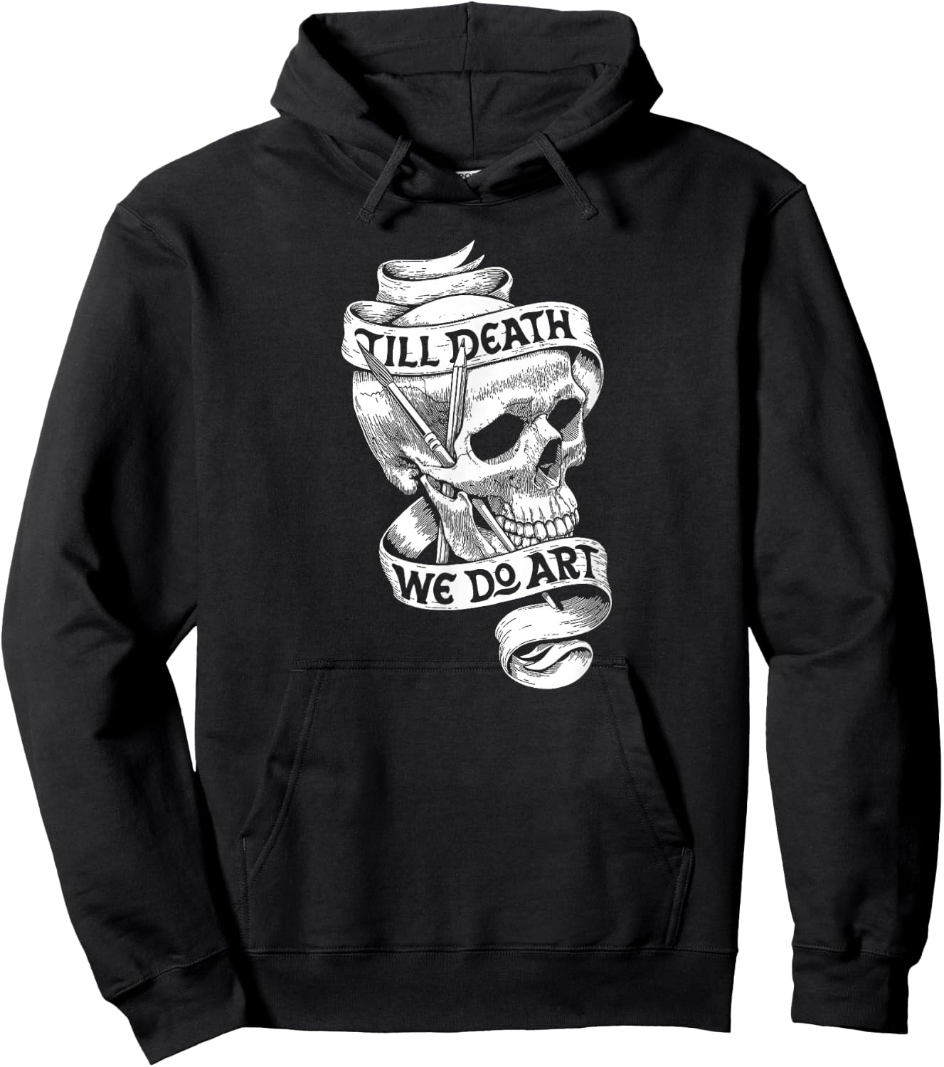 Artist Quote Gift Shirt Till Death We Do Art Hoodie - Hoodie | Black