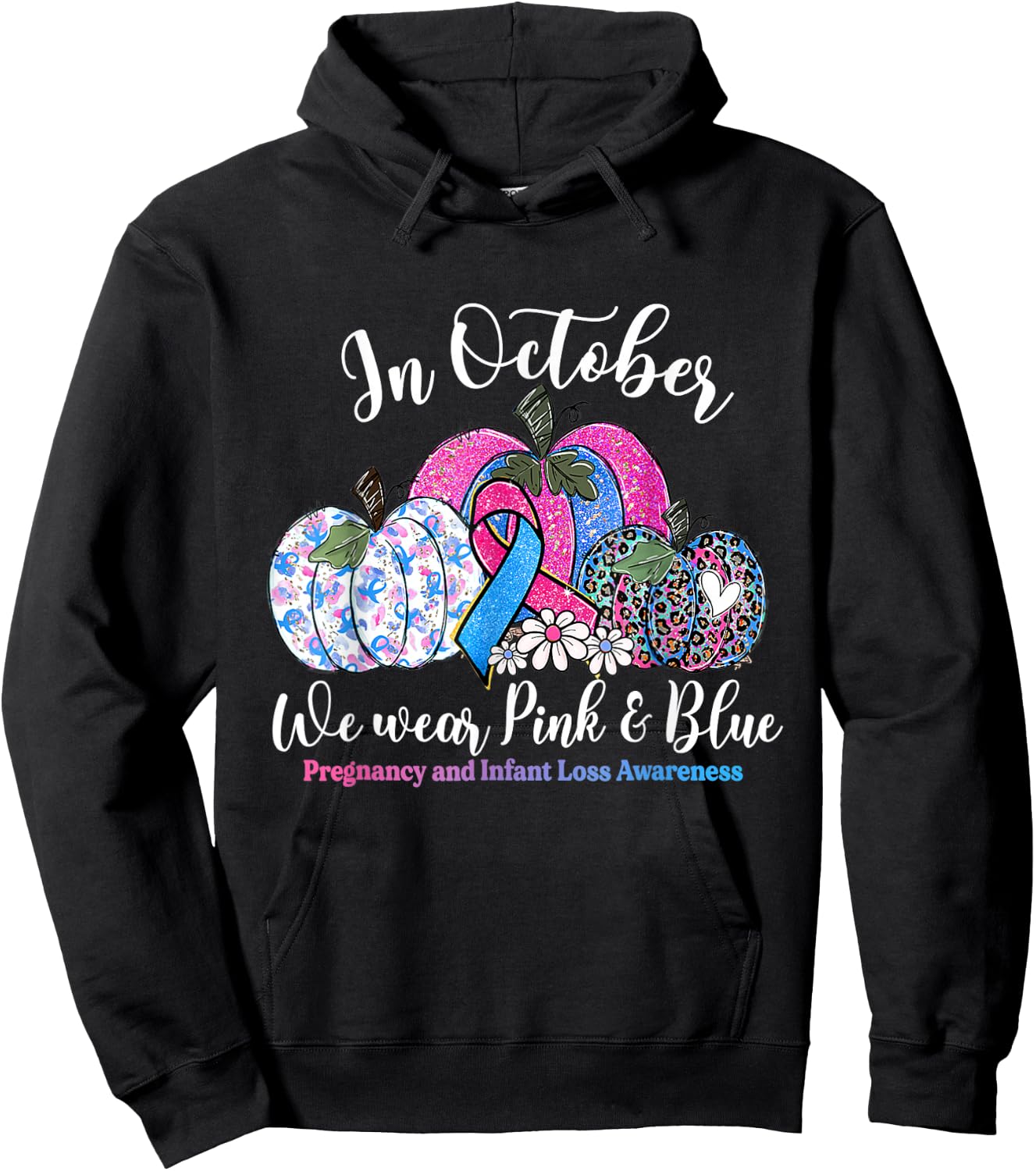 in October Wear Pink & Blue Pregnancy Infant Loss Awareness Hoodie - Hoodie | Black